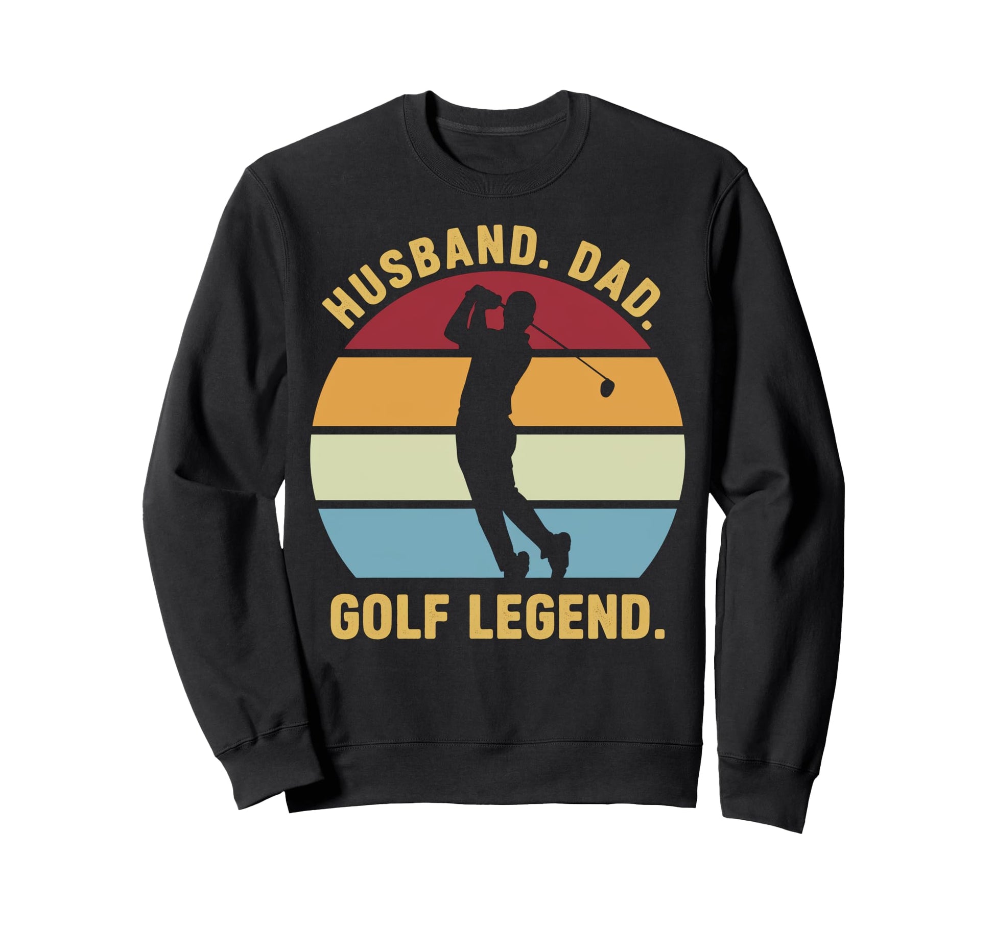 Husband Dad Golf Legend Sweatshirt - Streetwear Style Men Women - T-Shirt, Sweatshirt, Hoodie
