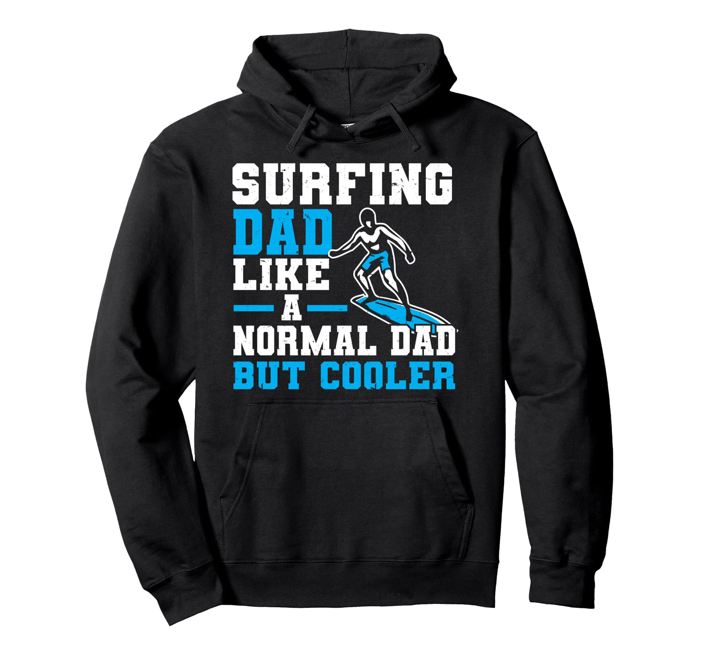 Surfing Dad Like Normal Dad But Cooler Hoodie - Aesthetic Graphic Unisex - T-Shirt, Sweatshirt, Hoodie