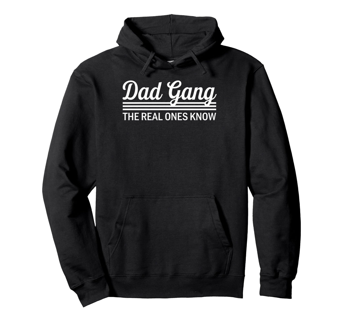 Dad Gang Real Ones Know Fathers Hoodie - Aesthetic Graphic for Adults - T-Shirt, Sweatshirt, Hoodie