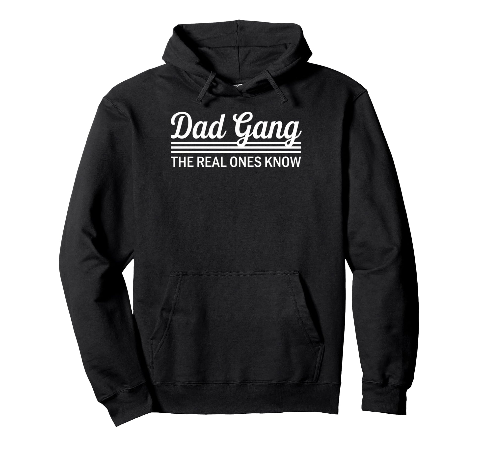 Dad Gang Real Ones Know Fathers Hoodie - Aesthetic Graphic for Adults - T-Shirt, Sweatshirt, Hoodie