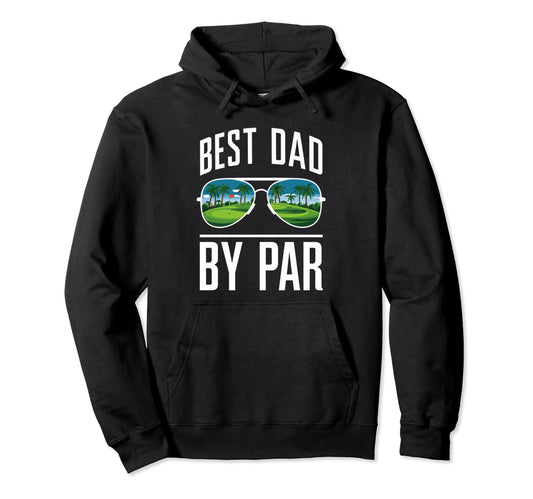 Best Dad Par Golf Lover Golfing Hoodie - Streetwear Style for Adults - T-Shirt, Sweatshirt, Hoodie