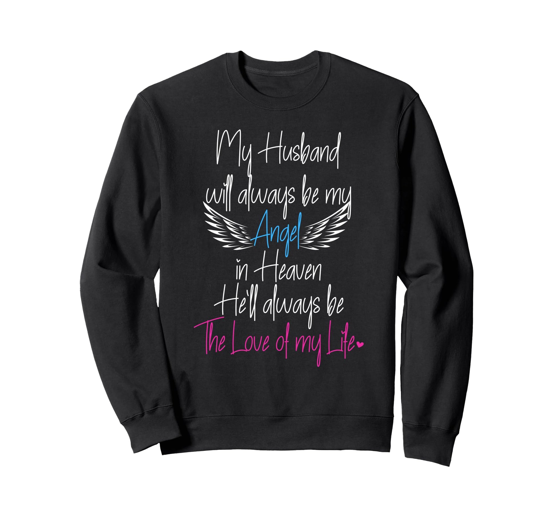 My Husband My Angel Heaven Loving Sweatshirt - Streetwear Style Unisex - T-Shirt, Sweatshirt, Hoodie