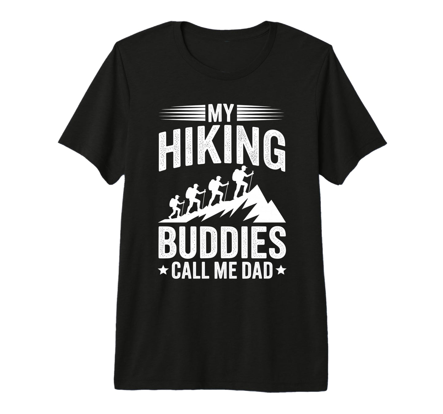 My Hiking Buddies Call Me Dad Funny T-Shirt - Minimalist Print Unisex - T-Shirt, Sweatshirt, Hoodie