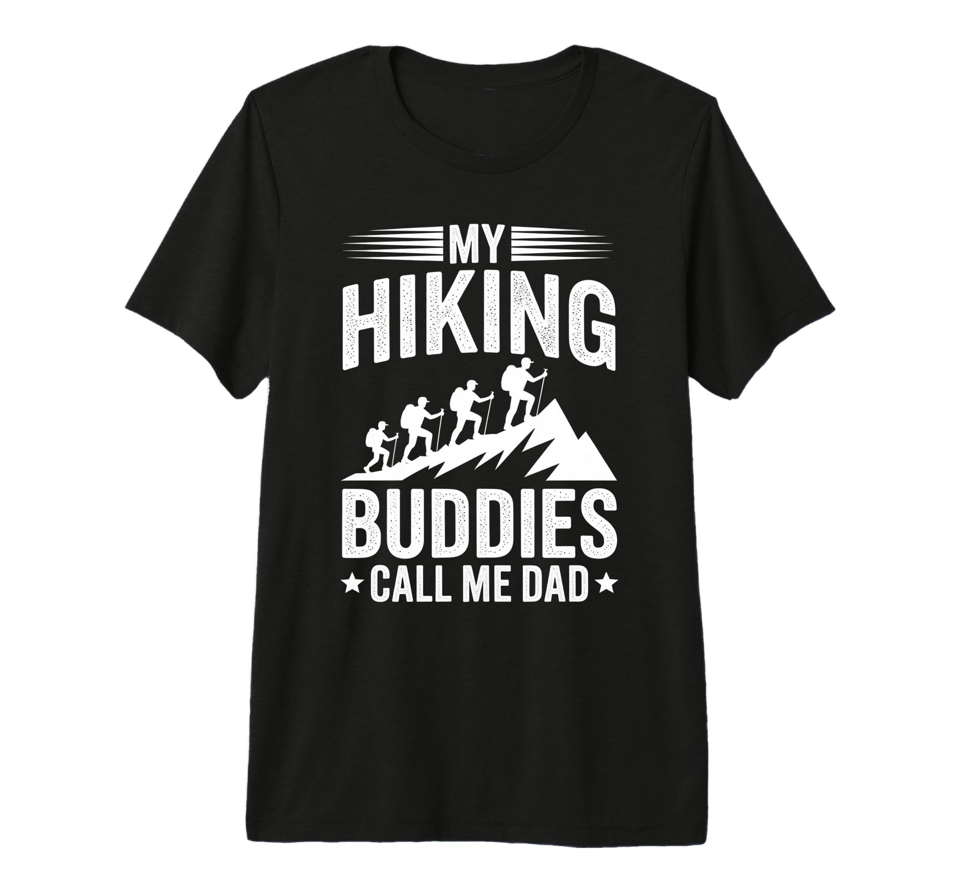 My Hiking Buddies Call Me Dad Funny T-Shirt - Minimalist Print Unisex - T-Shirt, Sweatshirt, Hoodie