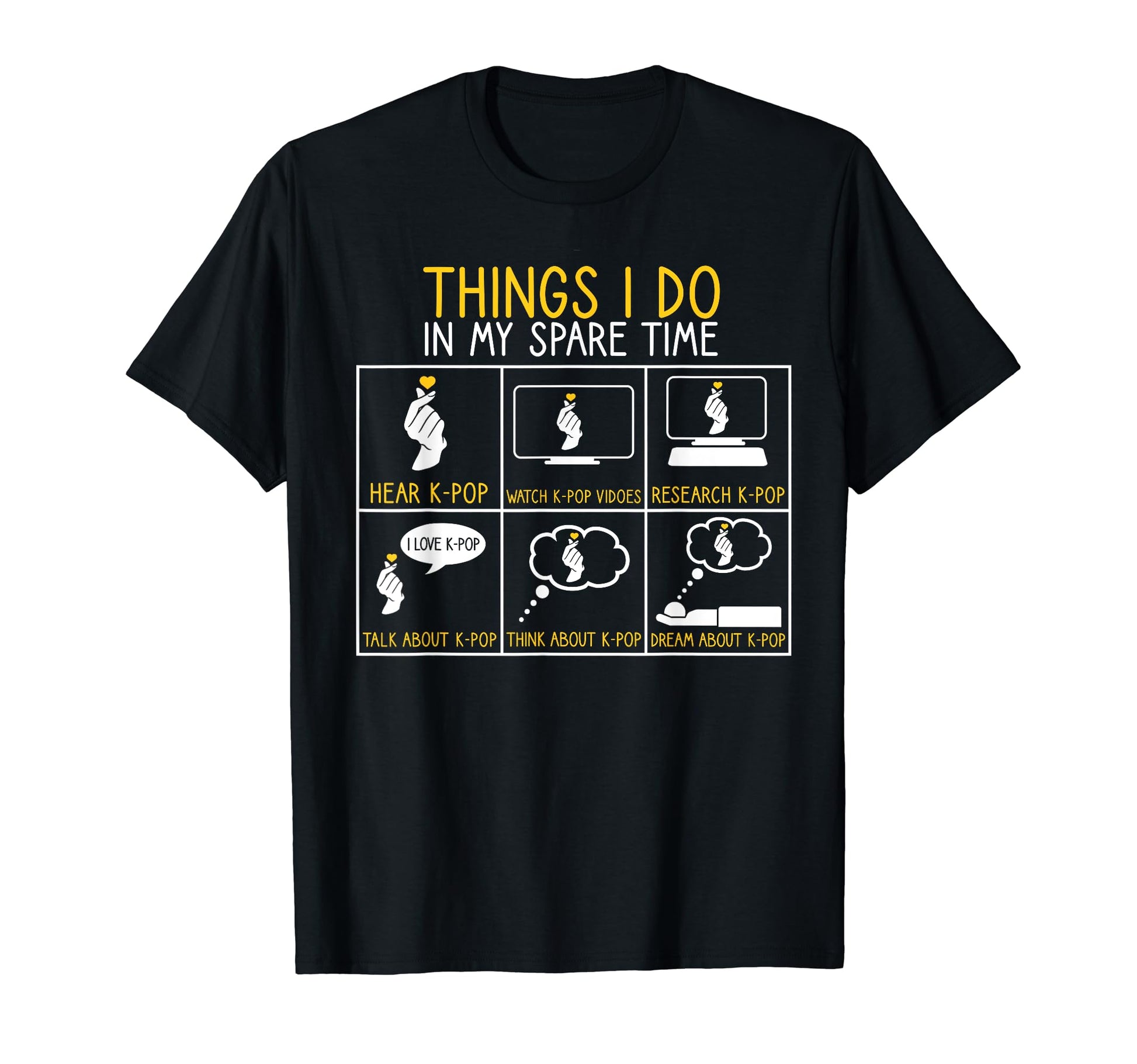 Things I Do My Spare Time Kpop K Pop T-Shirt - Graphic Print Men Women - T-Shirt, Sweatshirt, Hoodie