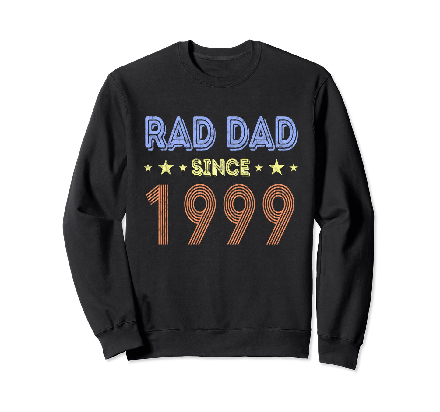 Dad Since 1999 Rad Anniversary Sweatshirt - Fun Novelty Design Unisex - T-Shirt, Sweatshirt, Hoodie