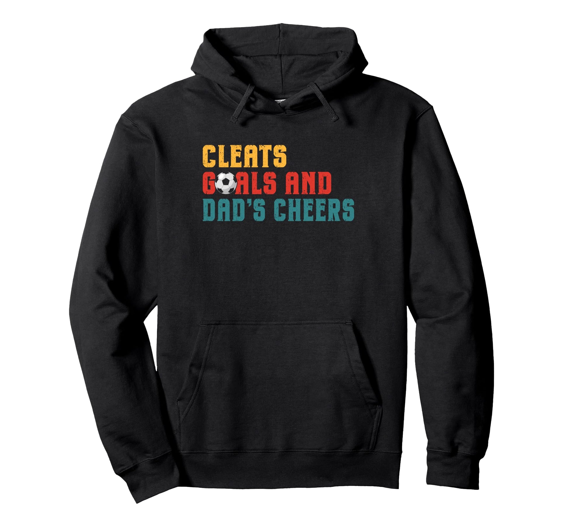 Cleats Goals And Dads Cheers Soccer Dad Hoodie - Unique Graphic Men Women - T-Shirt, Sweatshirt, Hoodie