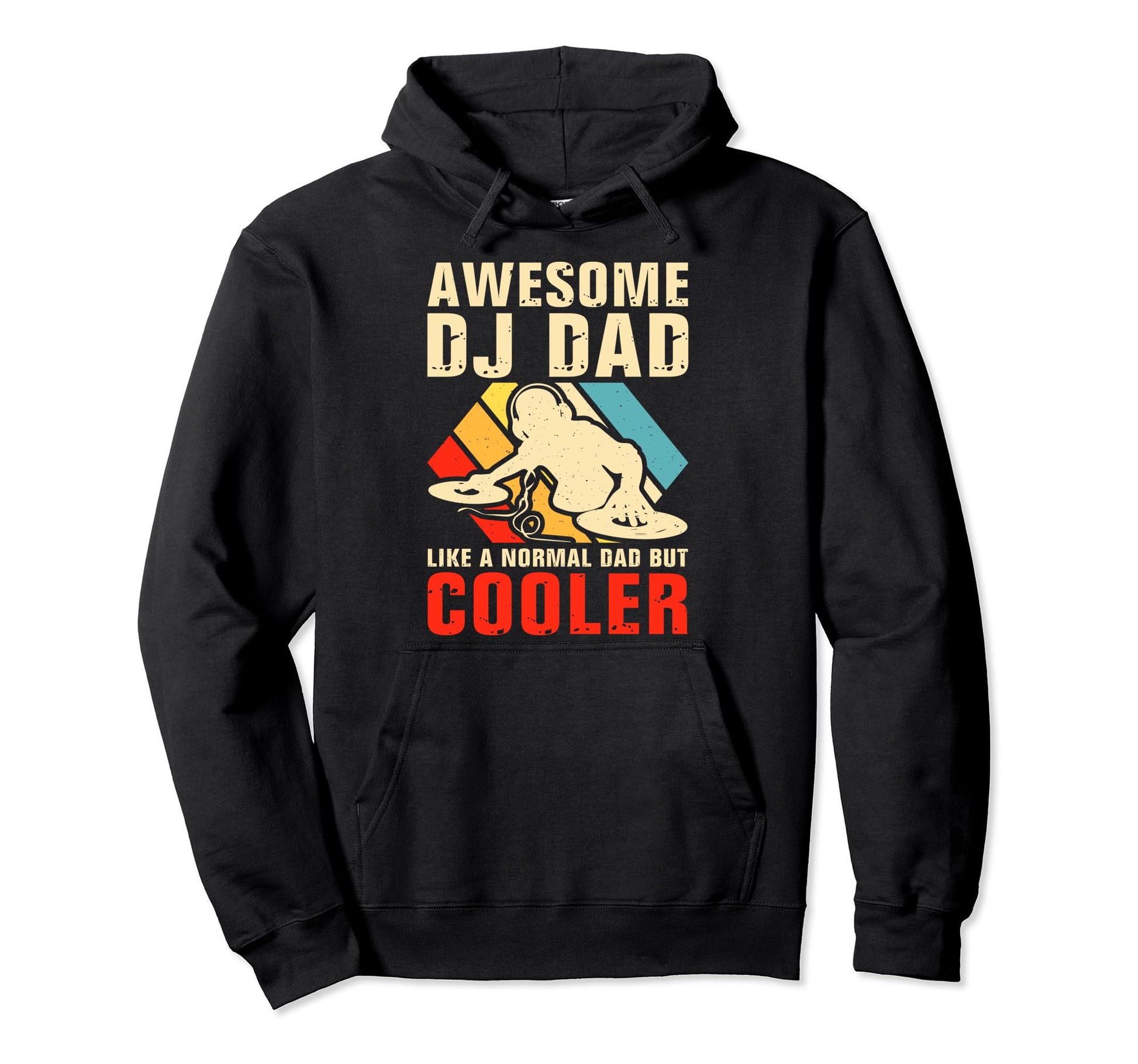 Awesome Dj Dad Like Normal Dad But Hoodie - Casual Everyday Wear Unisex - T-Shirt, Sweatshirt, Hoodie