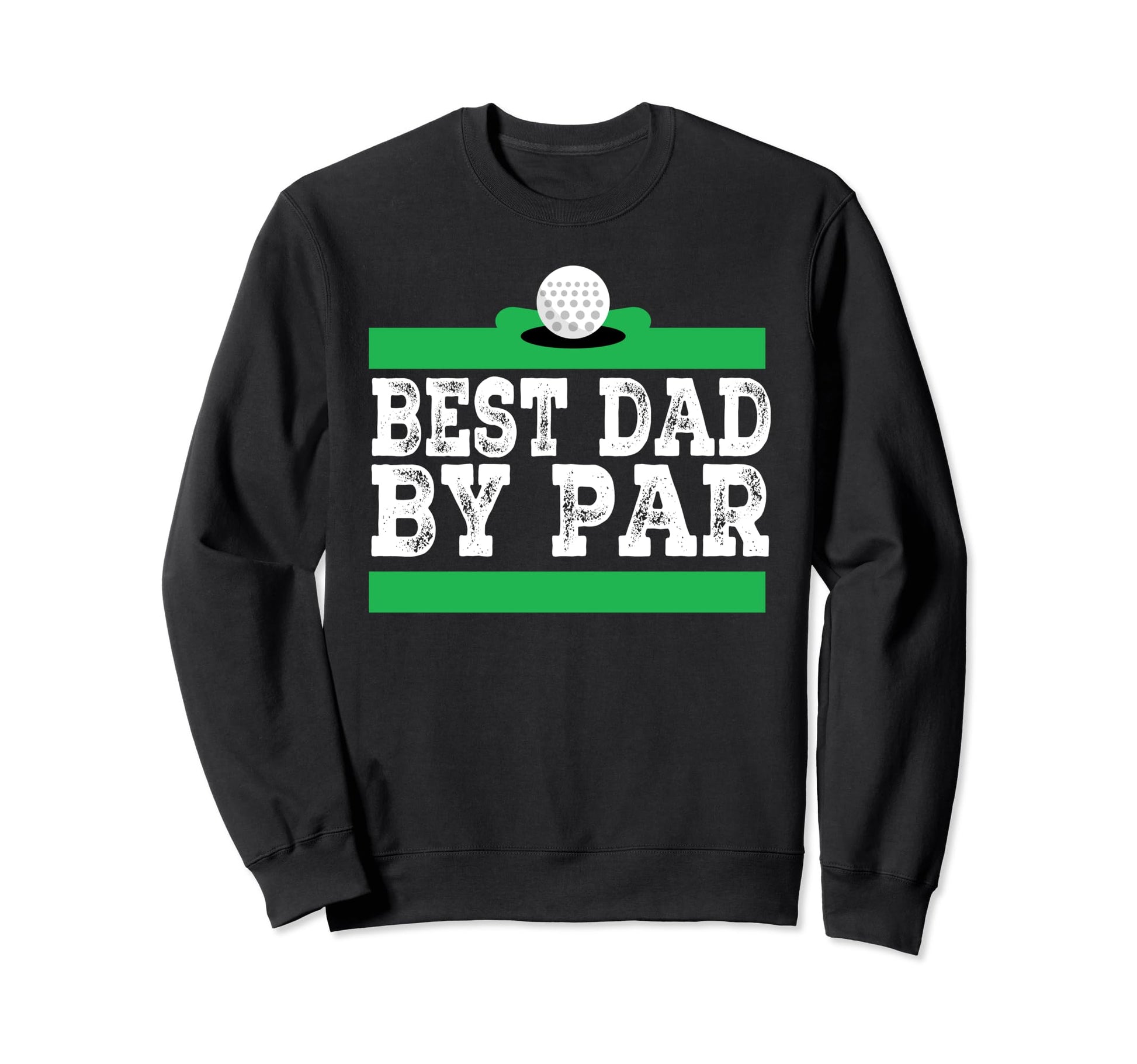 Mens Best Dad Par Disc Golf Sweatshirt - Casual Everyday Wear Men Women - T-Shirt, Sweatshirt, Hoodie