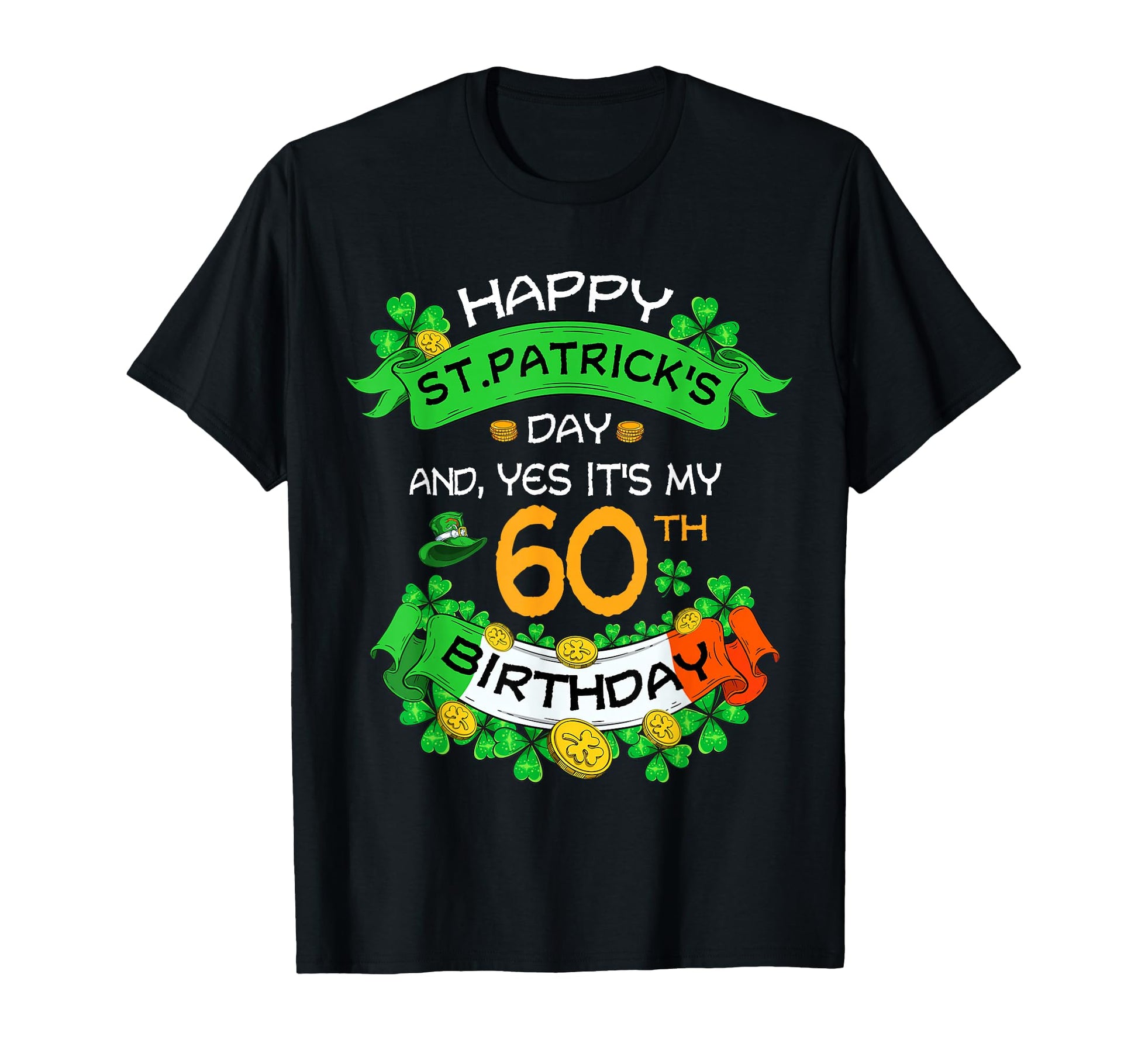 60Th St Patricks Day Birthday Grandpa T-Shirt - Fun Novelty Design Unisex - T-Shirt, Sweatshirt, Hoodie