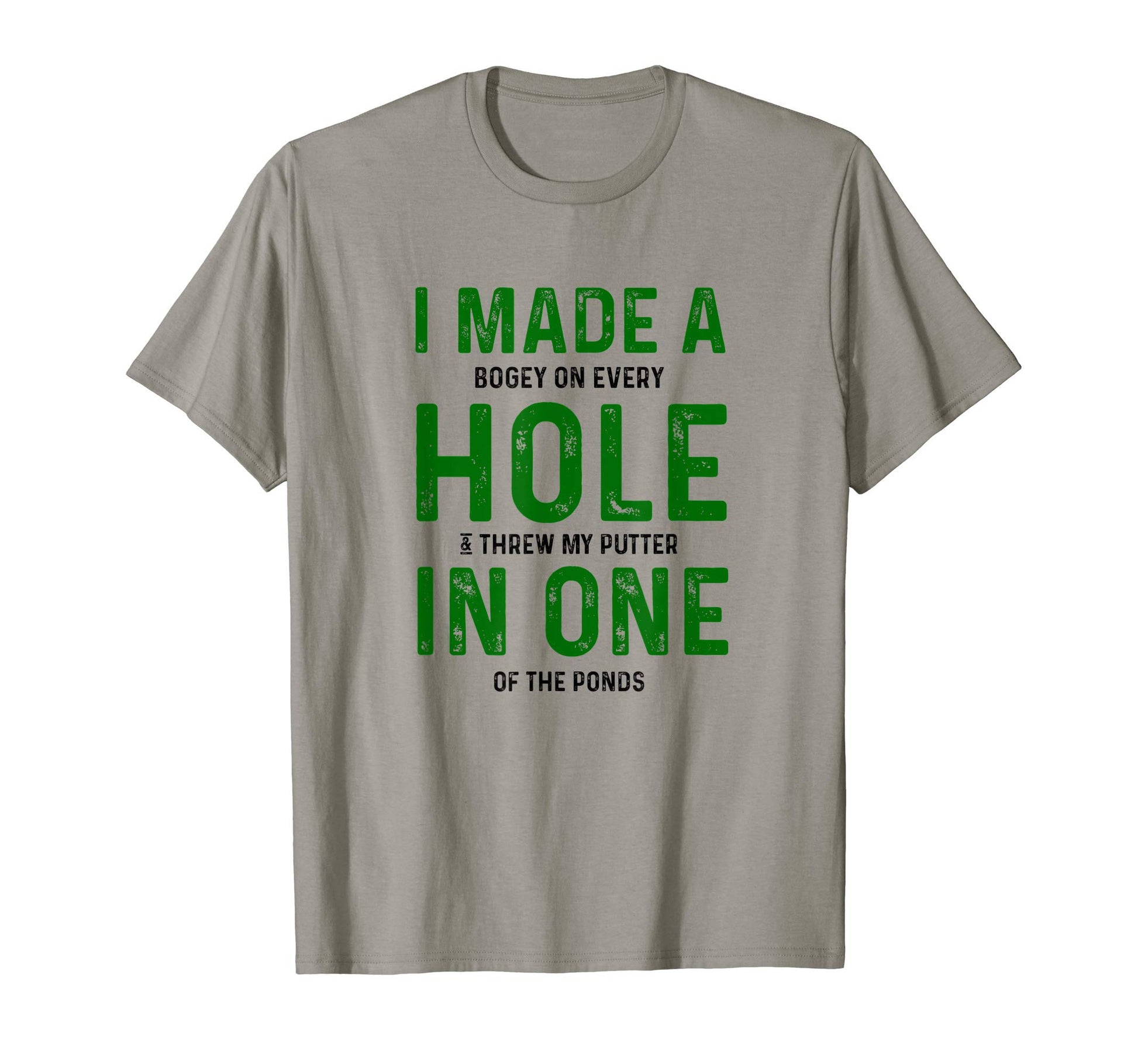 Golfing Dad Joke Funny Golf Hole One T-Shirt - Graphic Print Men Women - T-Shirt, Sweatshirt, Hoodie
