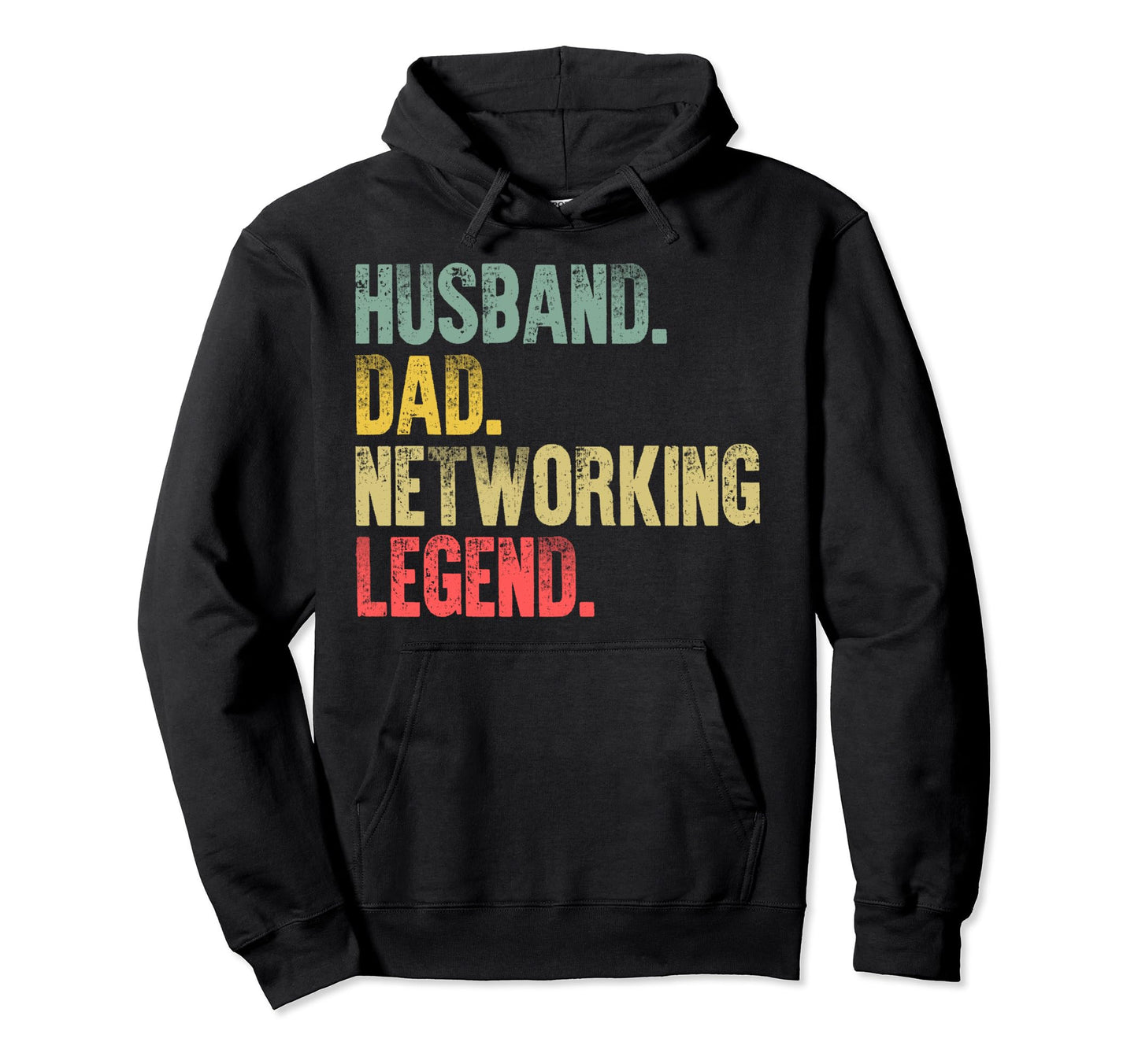 Funny Husband Dad Networking Legend Hoodie - Graphic Print for Adults - T-Shirt, Sweatshirt, Hoodie