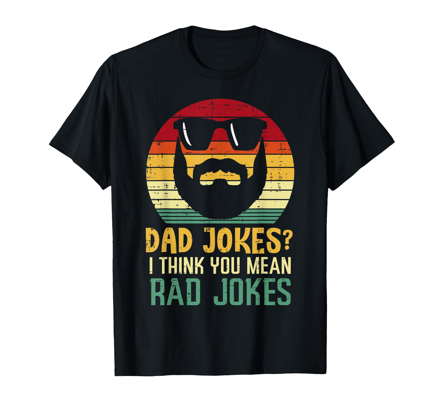 Dad Jokes I Think You Mean Rad Jokes T-Shirt - Aesthetic Graphic Men Women - T-Shirt, Sweatshirt, Hoodie