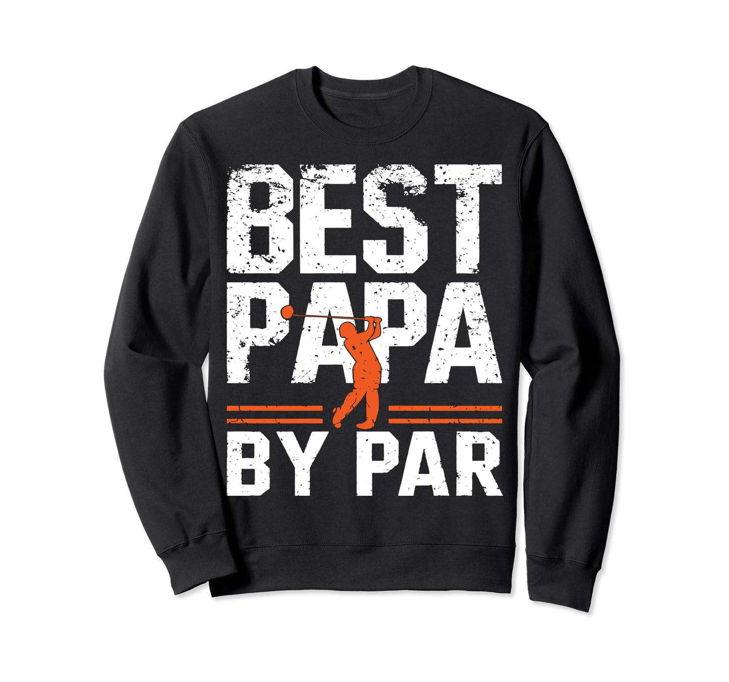Golfer Papa Funny Golf Dad Grandpa Sweatshirt - Trendy Graphic Men Women - T-Shirt, Sweatshirt, Hoodie
