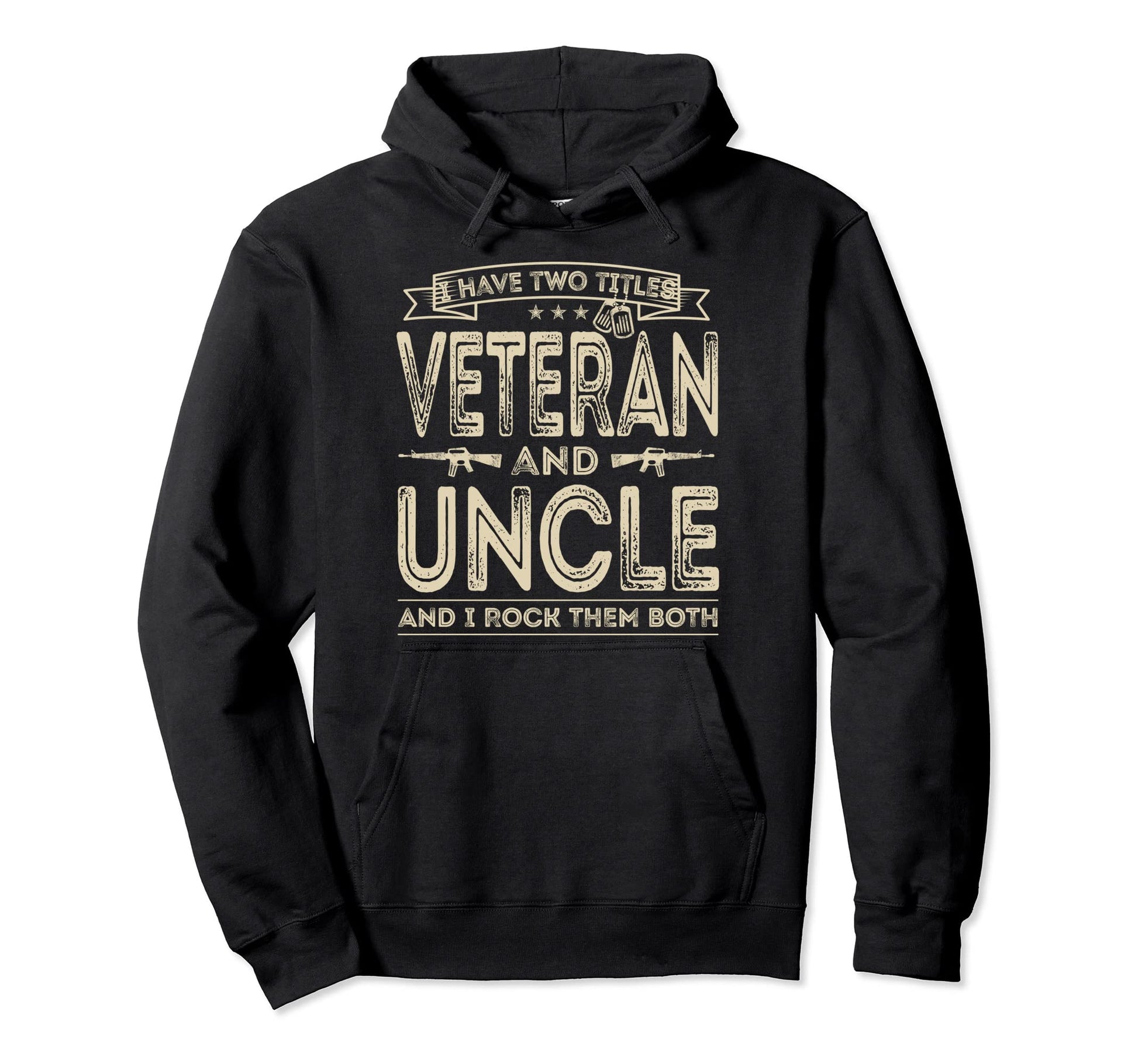 I Have Two Titles Veteran And Uncle Hoodie - Custom Art Print Men Women - T-Shirt, Sweatshirt, Hoodie