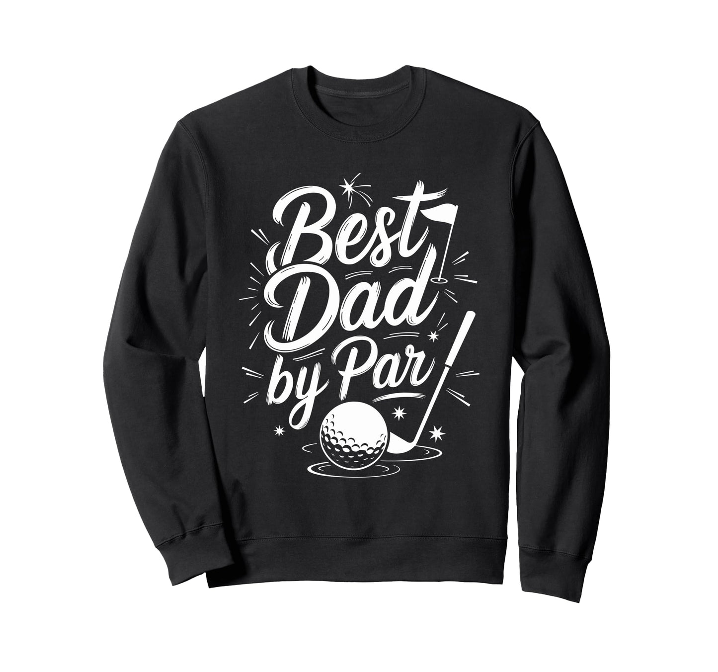Golf Player Best Dad Par Golfer Dad Sweatshirt - Minimalist Print Unisex - T-Shirt, Sweatshirt, Hoodie