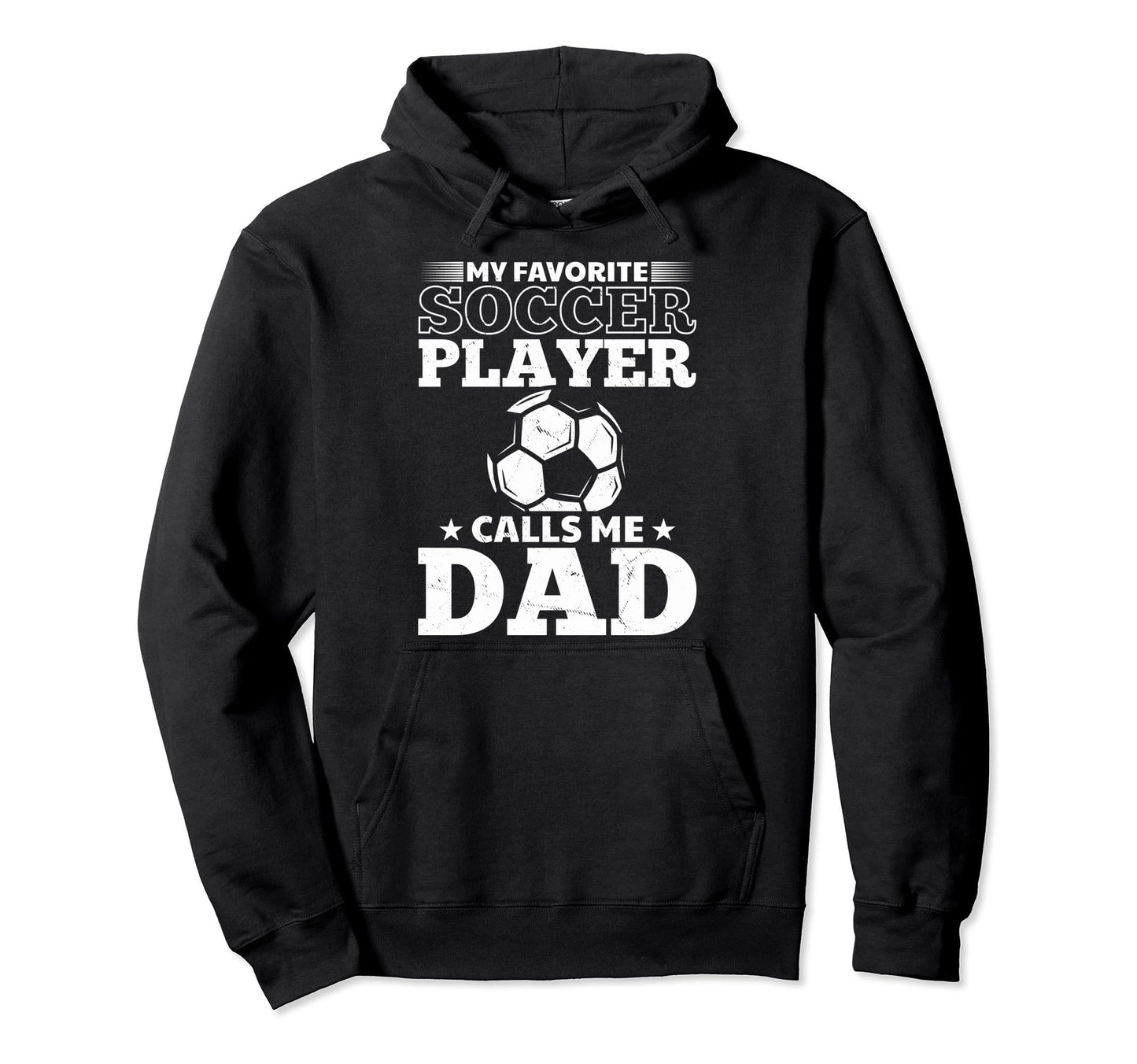 Soccer Father My Favorite Soccer Player Hoodie - Graphic Print for Adults - T-Shirt, Sweatshirt, Hoodie