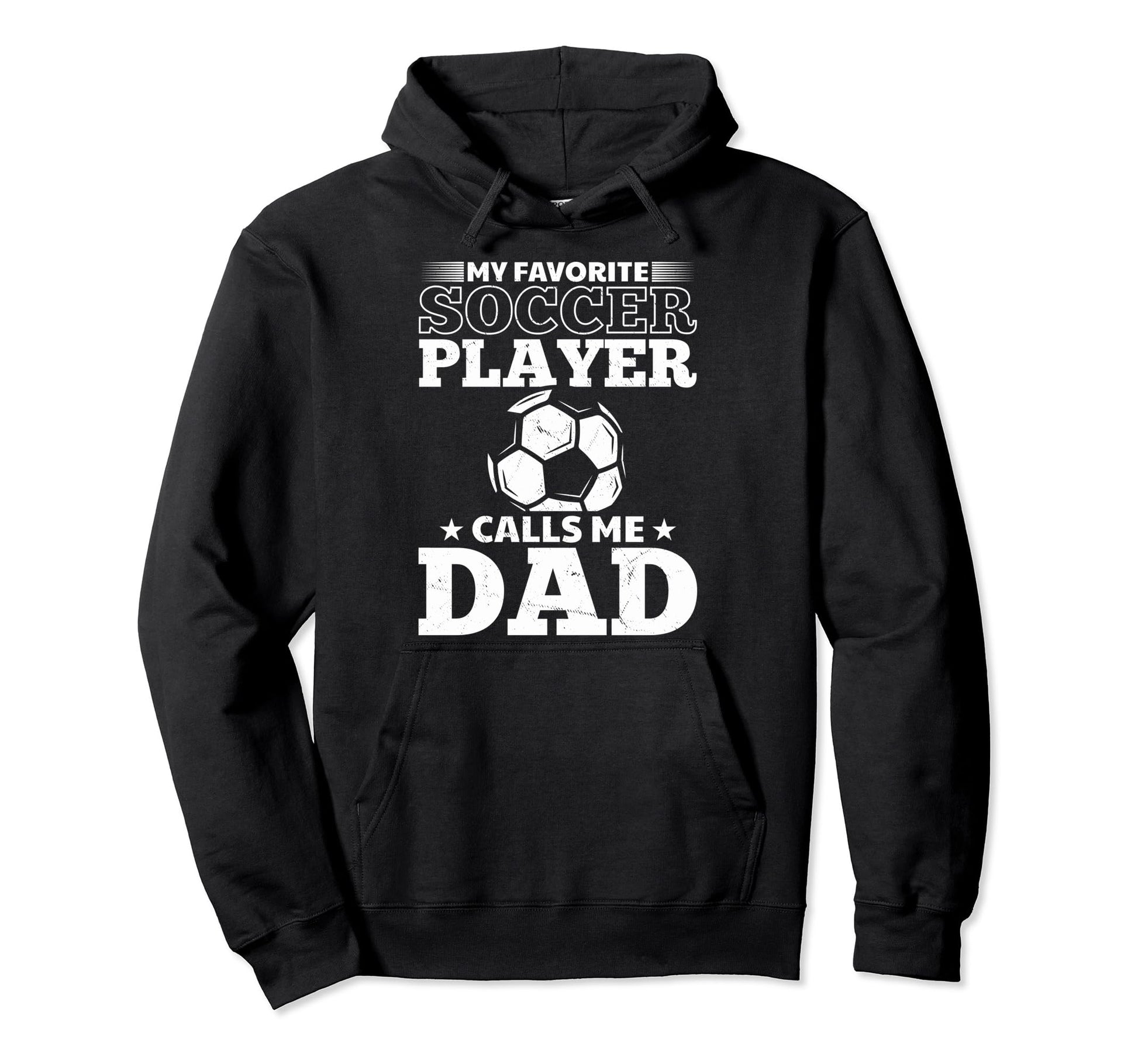Soccer Father My Favorite Soccer Player Hoodie - Graphic Print for Adults - T-Shirt, Sweatshirt, Hoodie