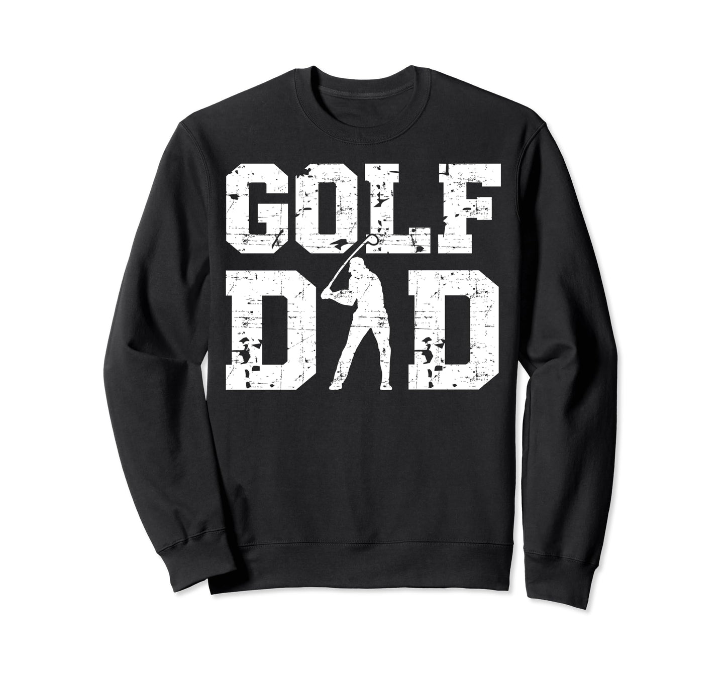 Golf Dad Father Golfer Fathers Day Sweatshirt - Unique Graphic Men Women - T-Shirt, Sweatshirt, Hoodie