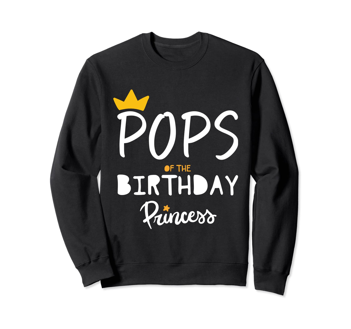 Pops Birthday And Funny Birthday Sweatshirt - Unique Graphic for Adults - T-Shirt, Sweatshirt, Hoodie