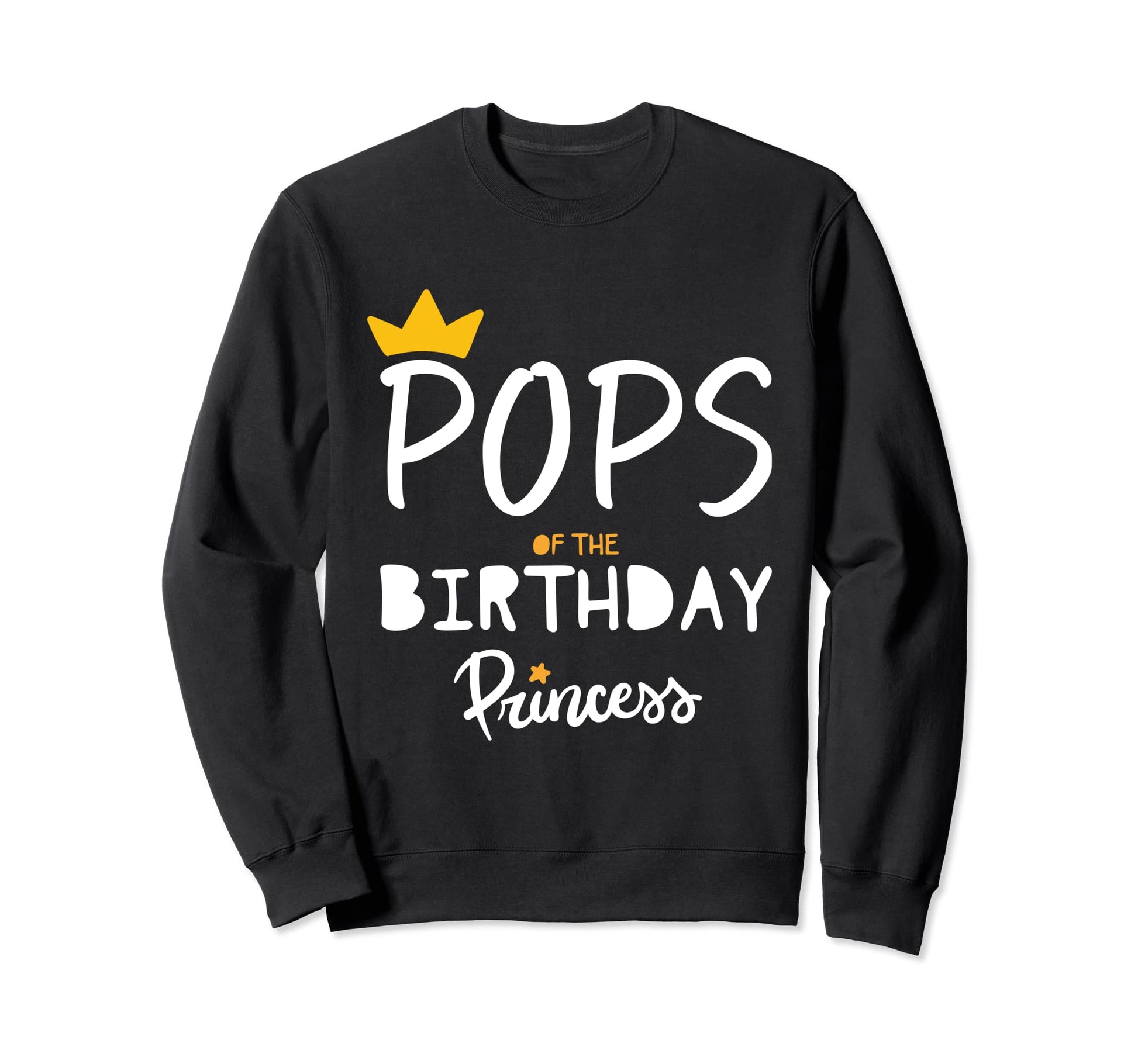 Pops Birthday And Funny Birthday Sweatshirt - Unique Graphic for Adults - T-Shirt, Sweatshirt, Hoodie