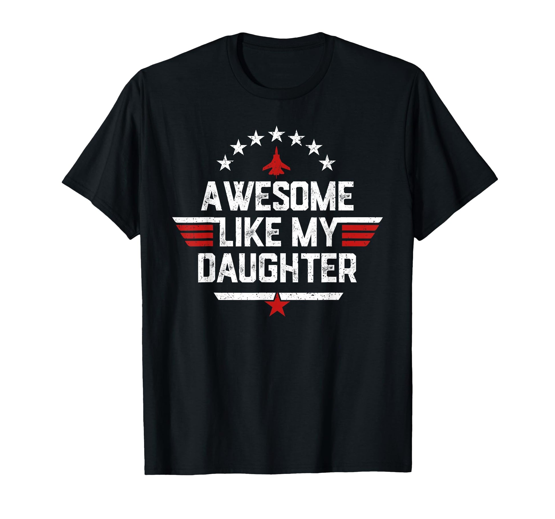 Awesome Like My Daughter Funny Fathers Day T-Shirt - Trendy Graphic Unisex - T-Shirt, Sweatshirt, Hoodie