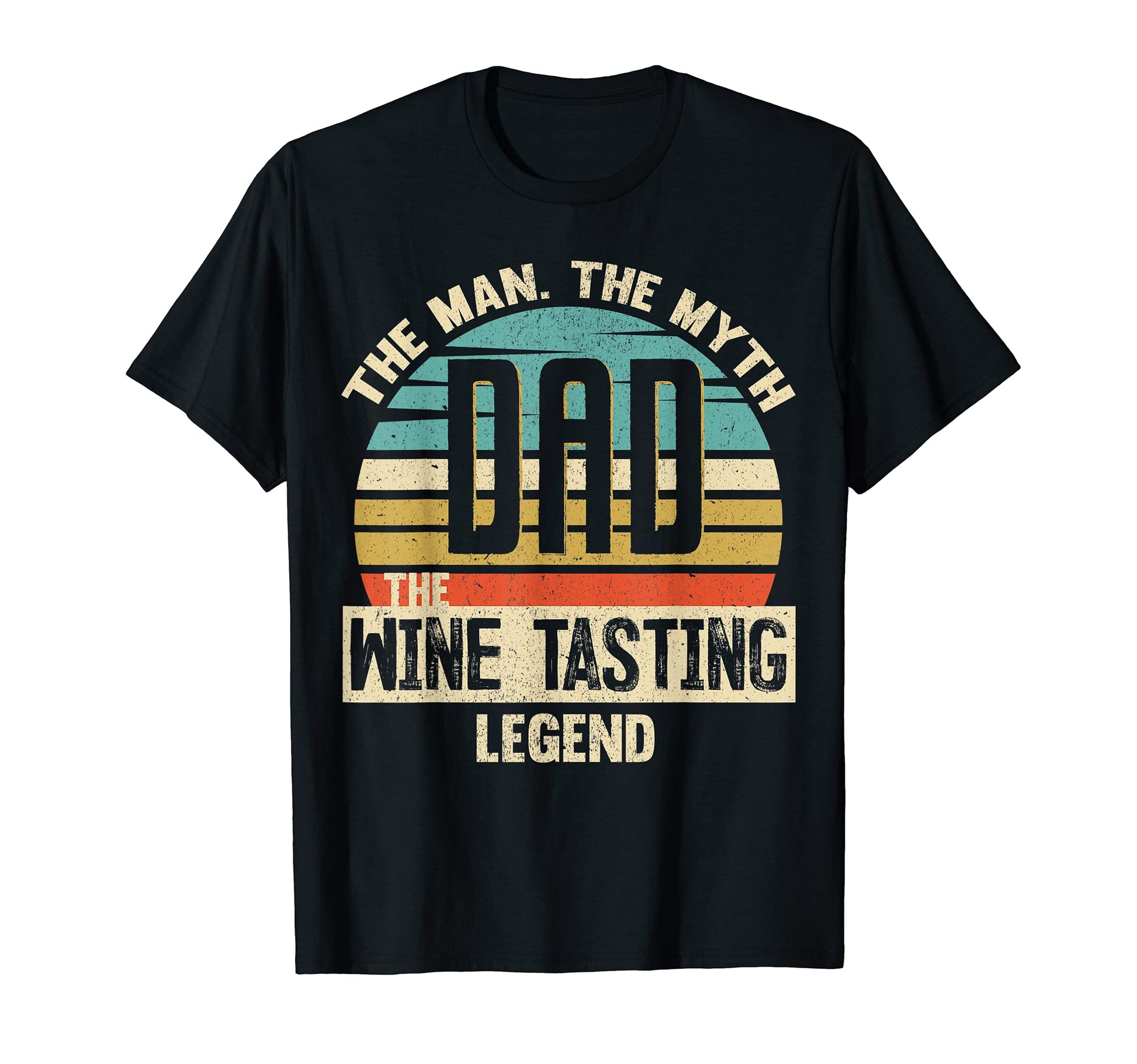 Dad Myth Wine Tasting Legend Amazing T-Shirt - Trendy Graphic Unisex - T-Shirt, Sweatshirt, Hoodie