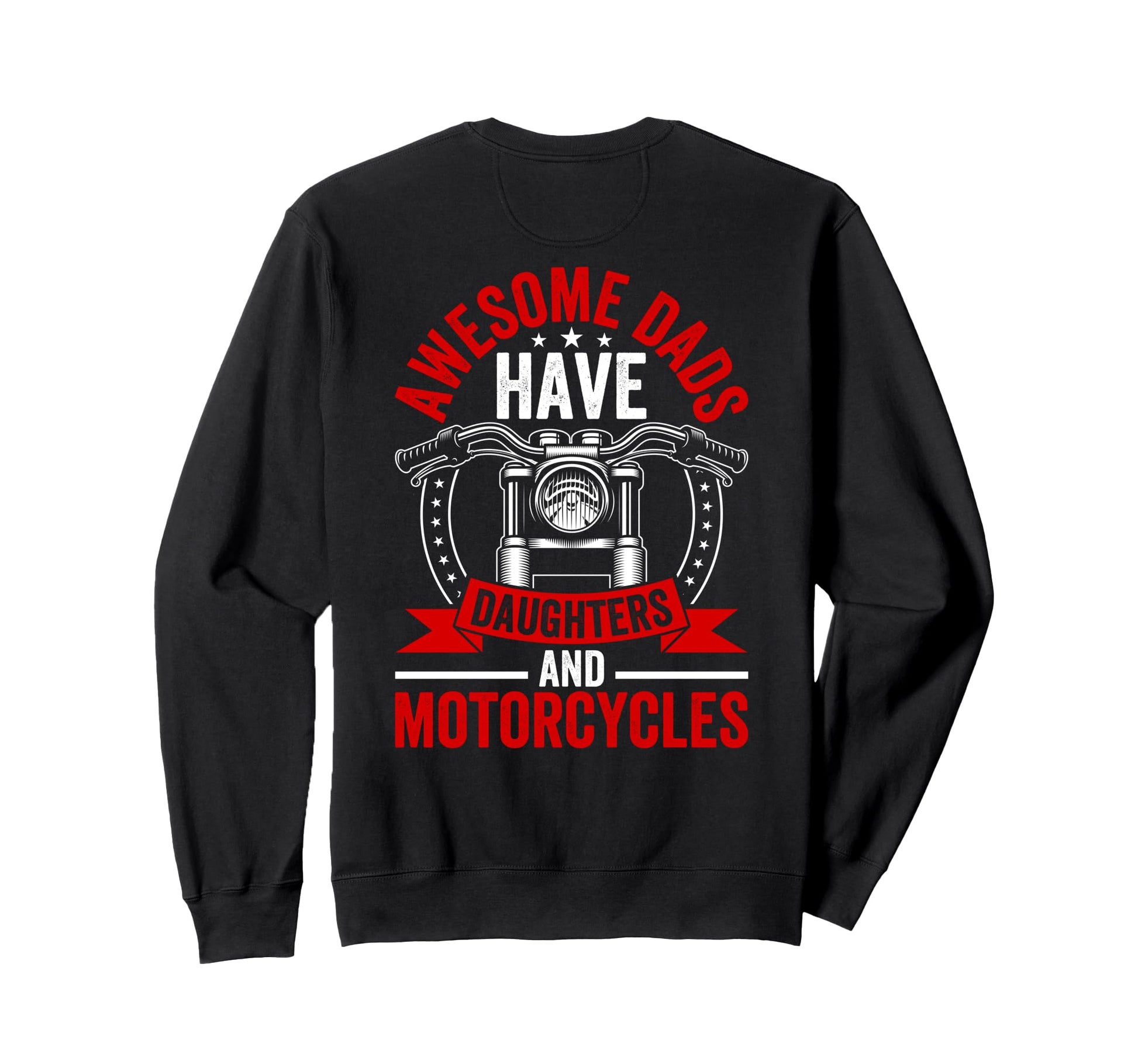 Awesome Dads Have Daughters And Sweatshirt - Novelty Apparel Unisex - T-Shirt, Sweatshirt, Hoodie