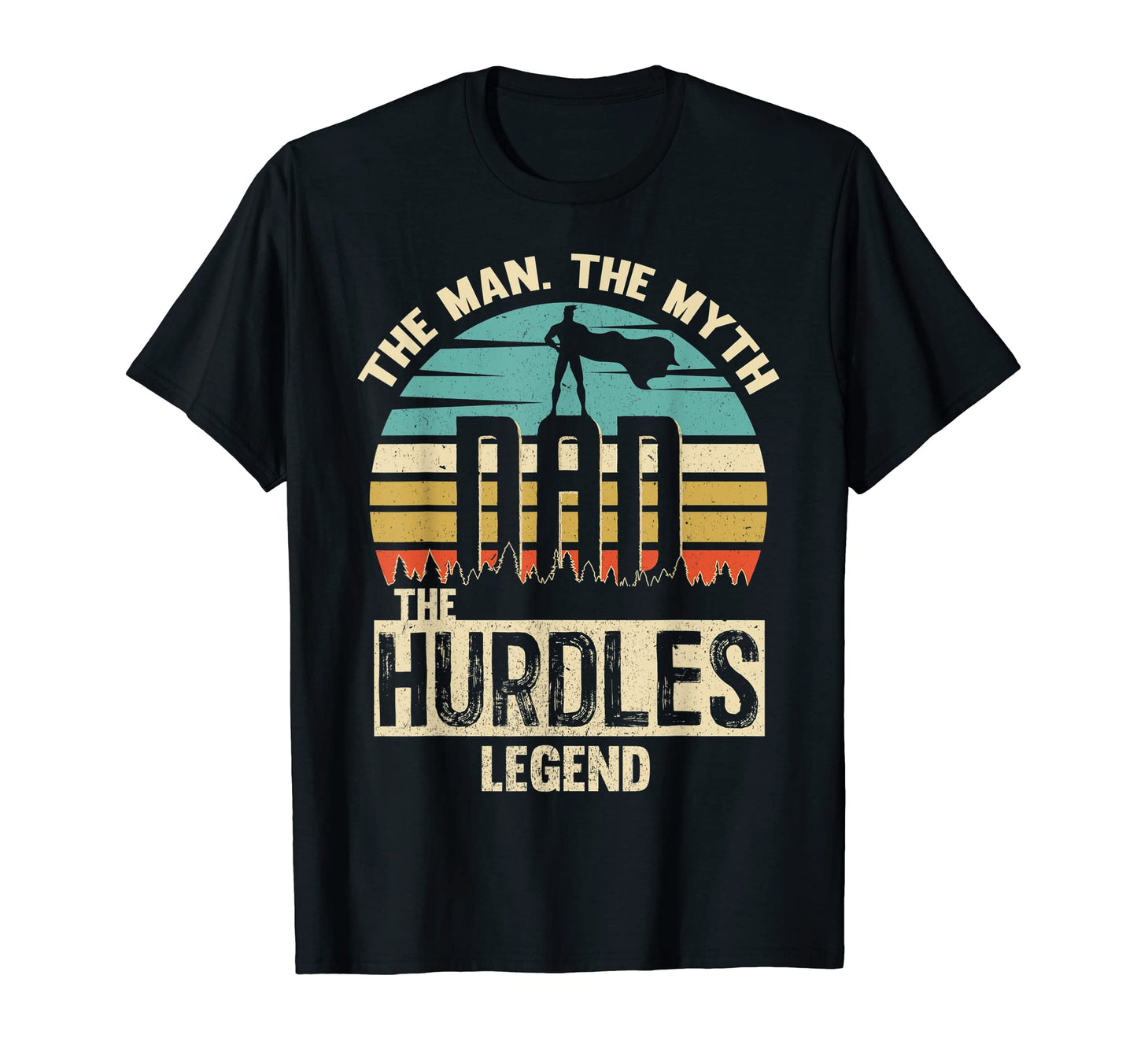 Myth Legend Dad Hurdles Amazing Hurdler T-Shirt - Fun Novelty Design Unisex - T-Shirt, Sweatshirt, Hoodie