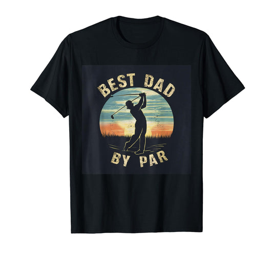 Best Dad Par Fathers Day Funny Golf Sport T-Shirt - Graphic Print Unisex - T-Shirt, Sweatshirt, Hoodie