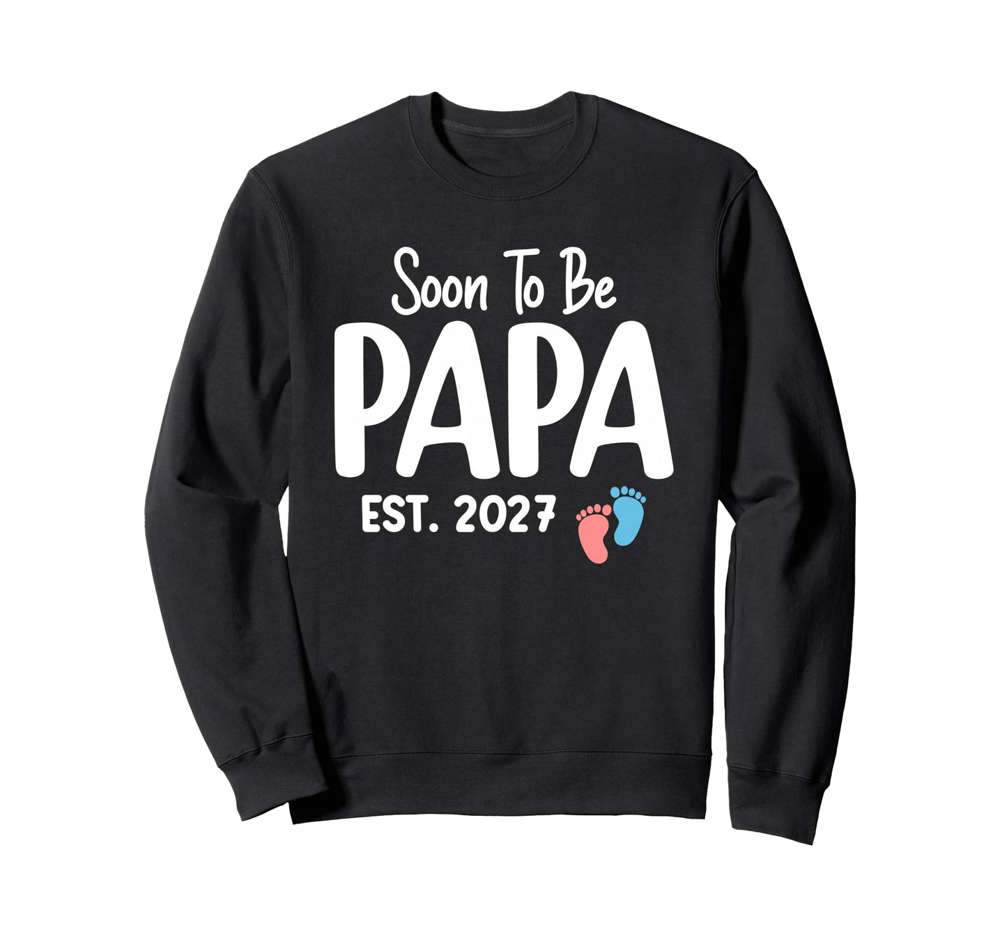 Soon To Be Papa Est 2027 Funny Sweatshirt - Aesthetic Graphic Men Women - T-Shirt, Sweatshirt, Hoodie