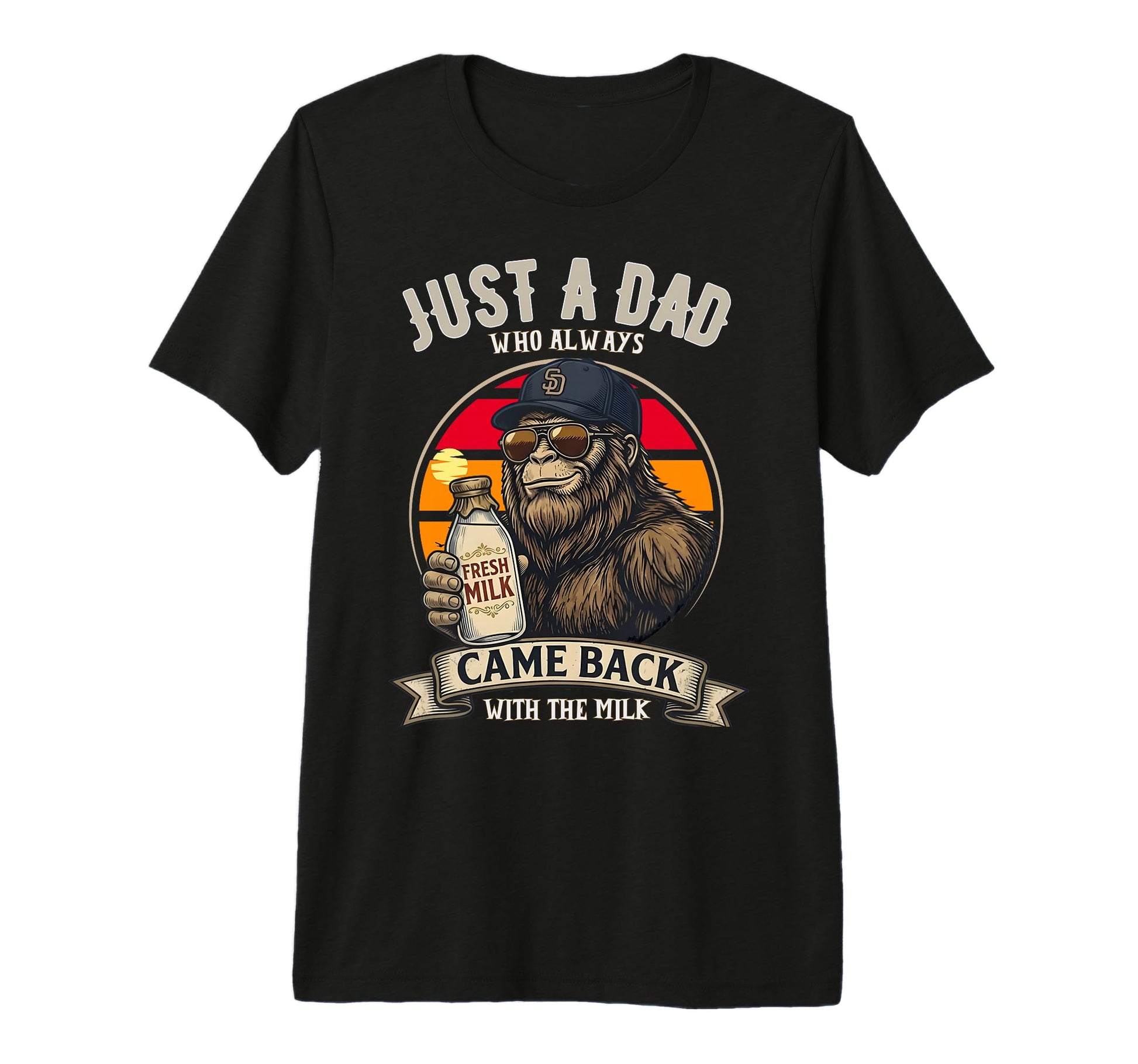 Just Dad Who Always Came Back Gifts T-Shirt - Novelty Apparel Men Women - T-Shirt, Sweatshirt, Hoodie