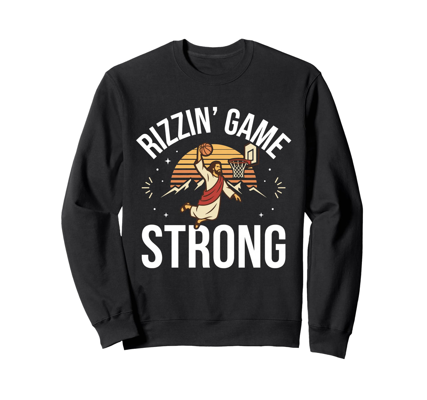 Rizzin Game Strong Risen Religious Sweatshirt - Unique Graphic for Adults - T-Shirt, Sweatshirt, Hoodie