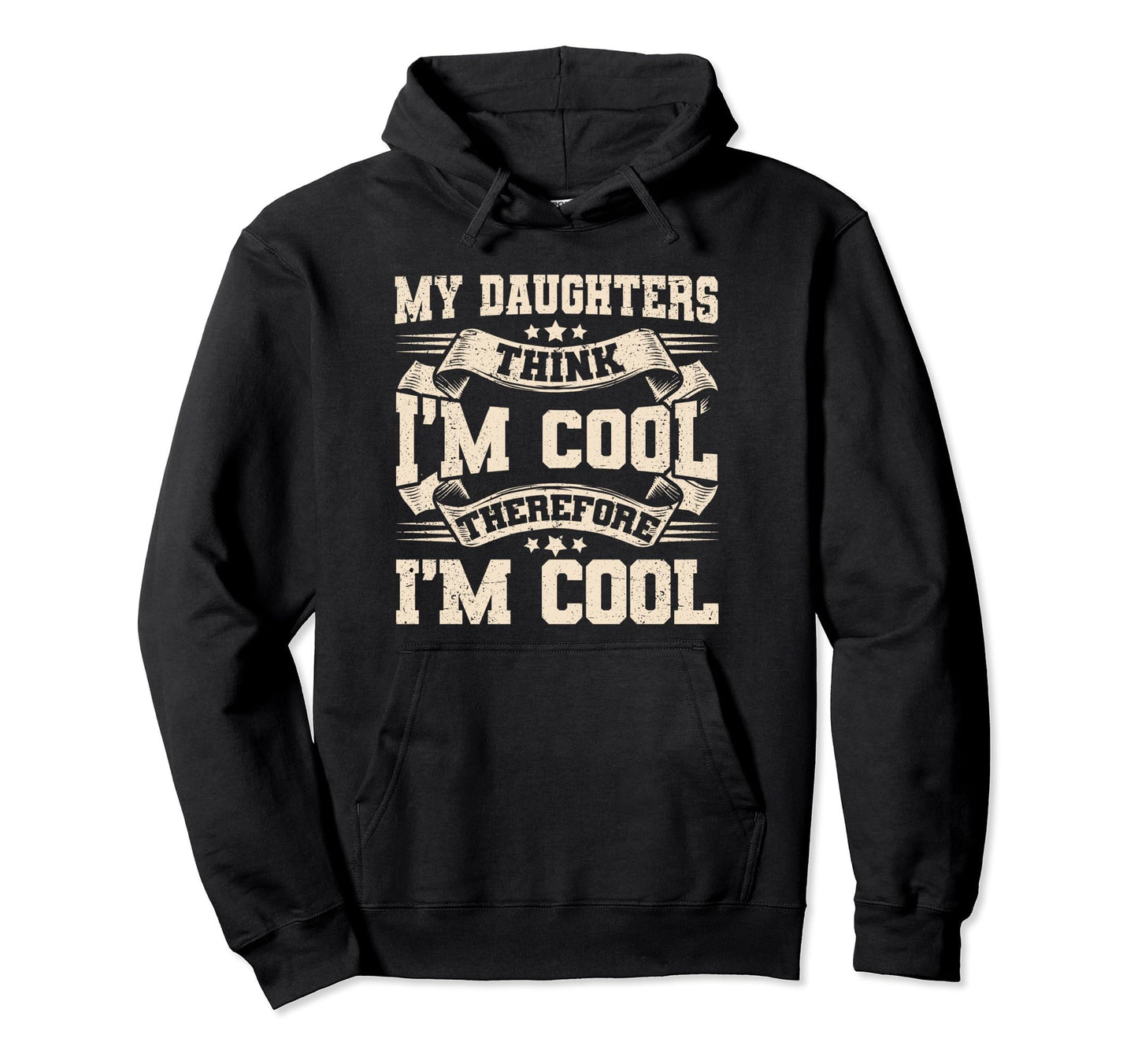 My Daughters Think Im Funny Fathers Hoodie - Streetwear Style for Adults - T-Shirt, Sweatshirt, Hoodie