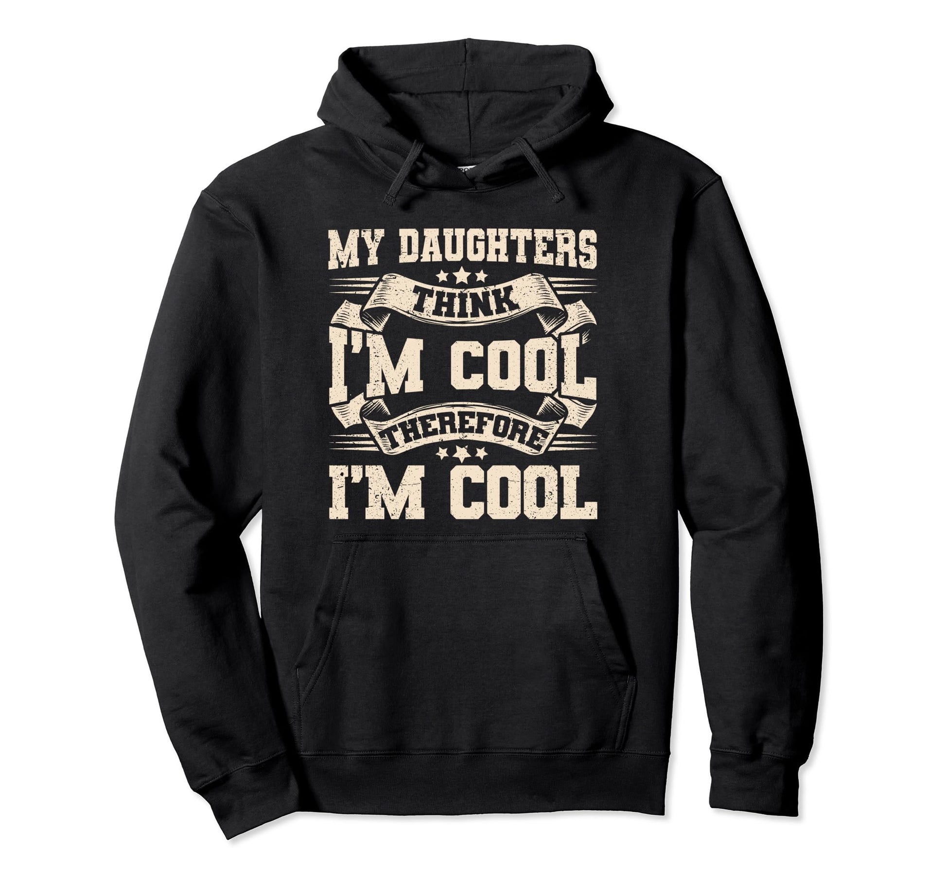 My Daughters Think Im Funny Fathers Hoodie - Streetwear Style for Adults - T-Shirt, Sweatshirt, Hoodie