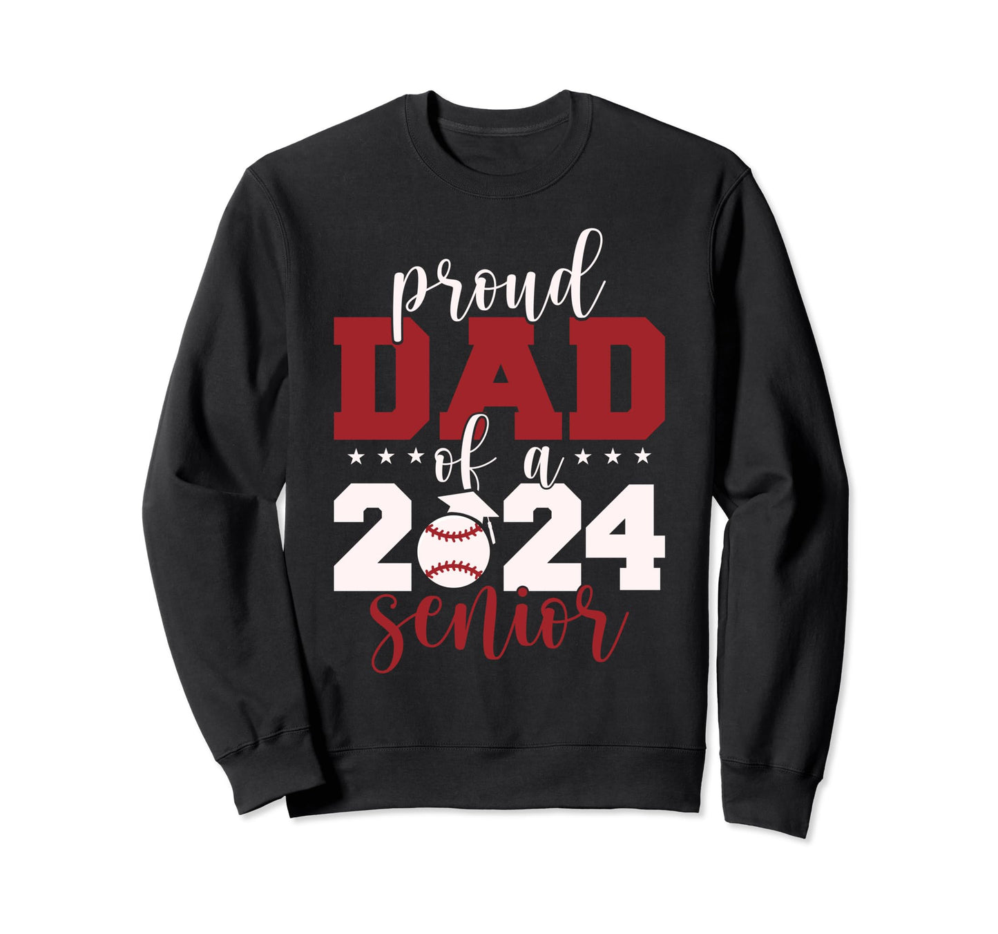 2024 Senior Proud Dad Senior Class 2024 Sweatshirt - Trendy Graphic Unisex - T-Shirt, Sweatshirt, Hoodie