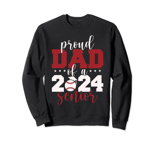 2024 Senior Proud Dad Senior Class 2024 Sweatshirt - Trendy Graphic Unisex - T-Shirt, Sweatshirt, Hoodie