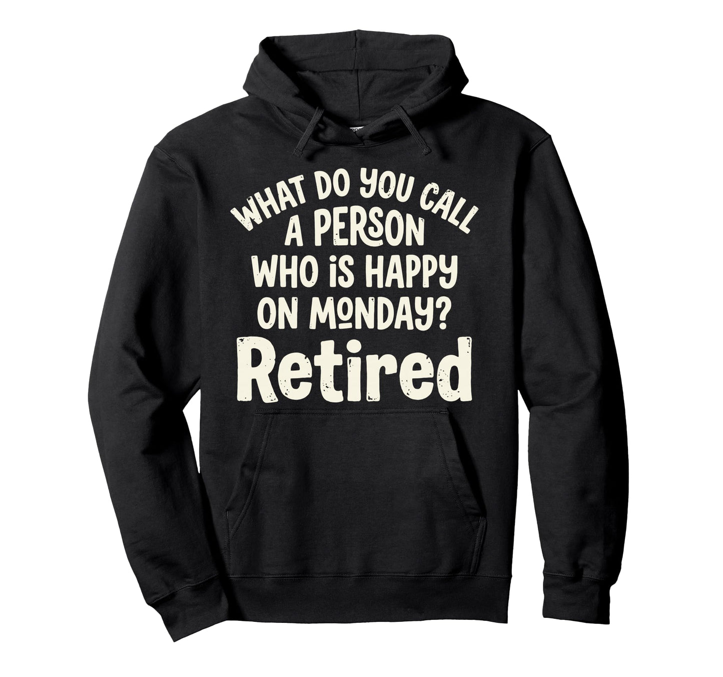 What Do You Call Person Who Is Happy Hoodie - Novelty Apparel Men Women - T-Shirt, Sweatshirt, Hoodie