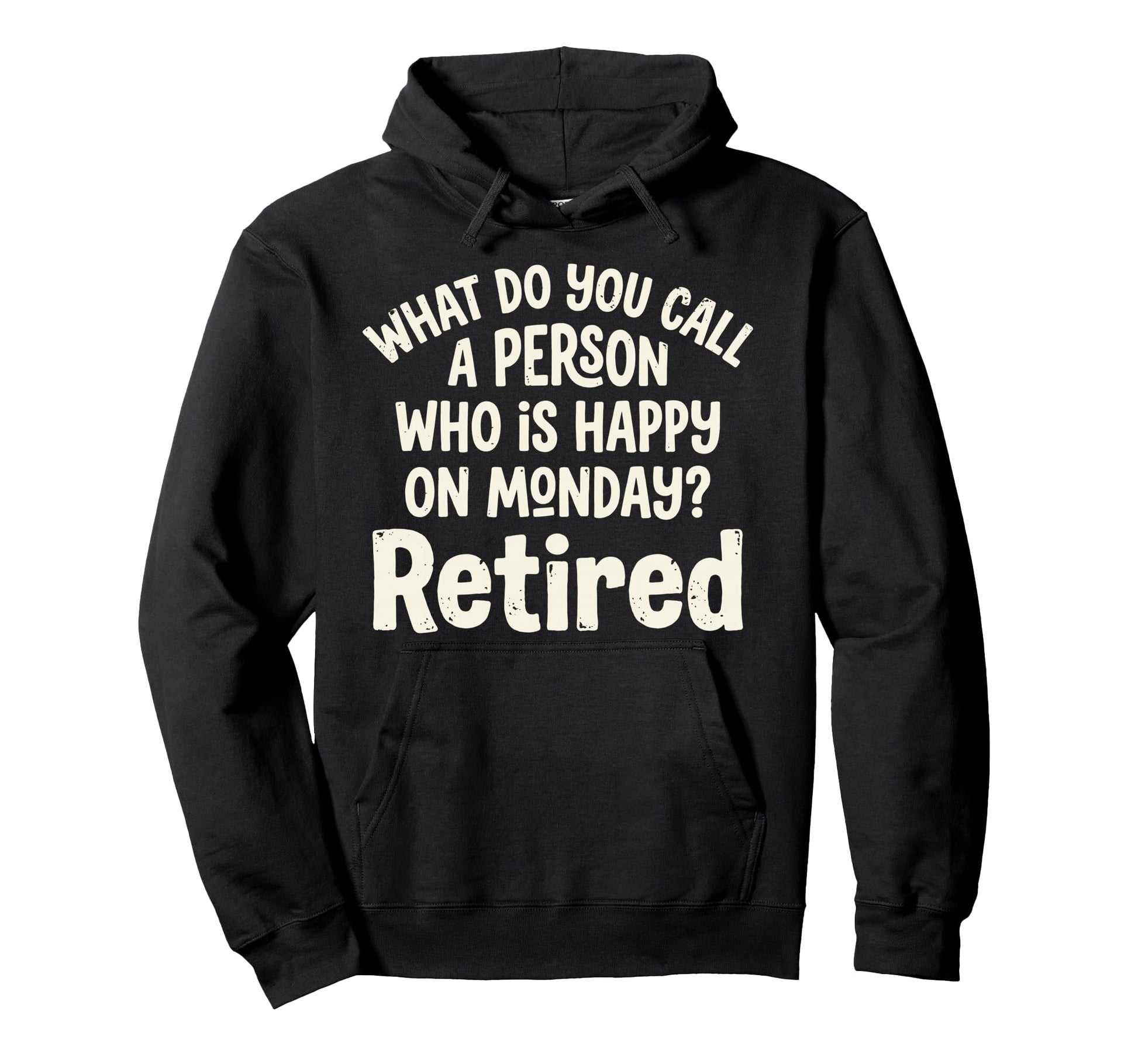 What Do You Call Person Who Is Happy Hoodie - Novelty Apparel Men Women - T-Shirt, Sweatshirt, Hoodie