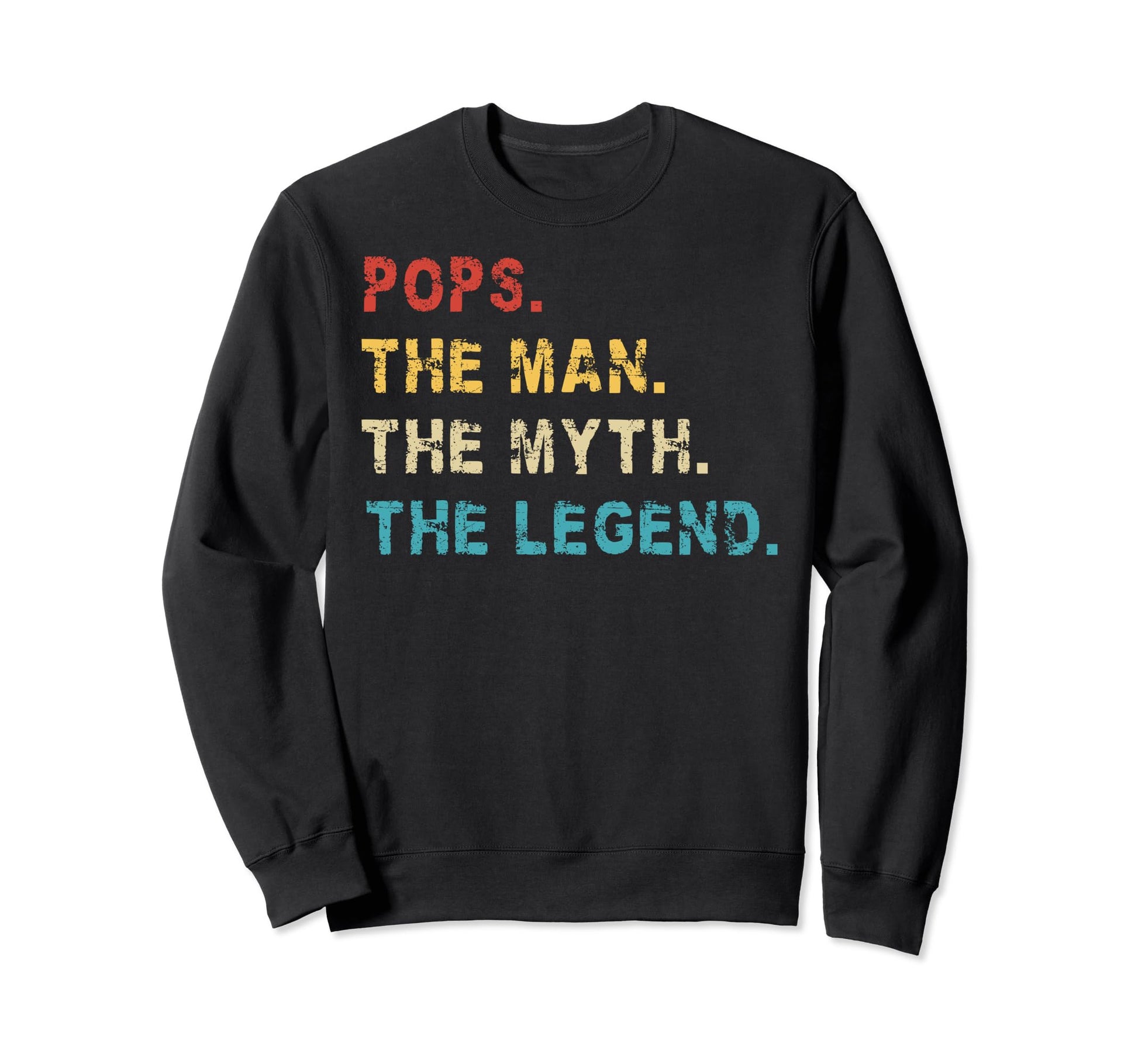 Pops Myth Legend Fathers Day Sweatshirt - Casual Everyday Wear for Adults - T-Shirt, Sweatshirt, Hoodie
