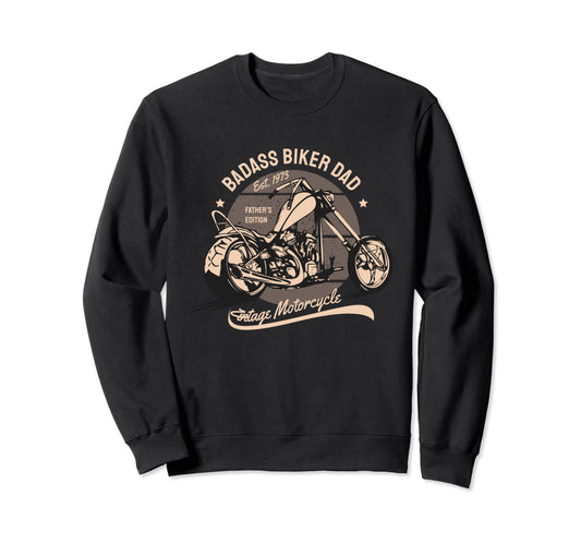 Badass Biker Dad Gift Father Sweatshirt - Casual Everyday Wear Unisex - T-Shirt, Sweatshirt, Hoodie