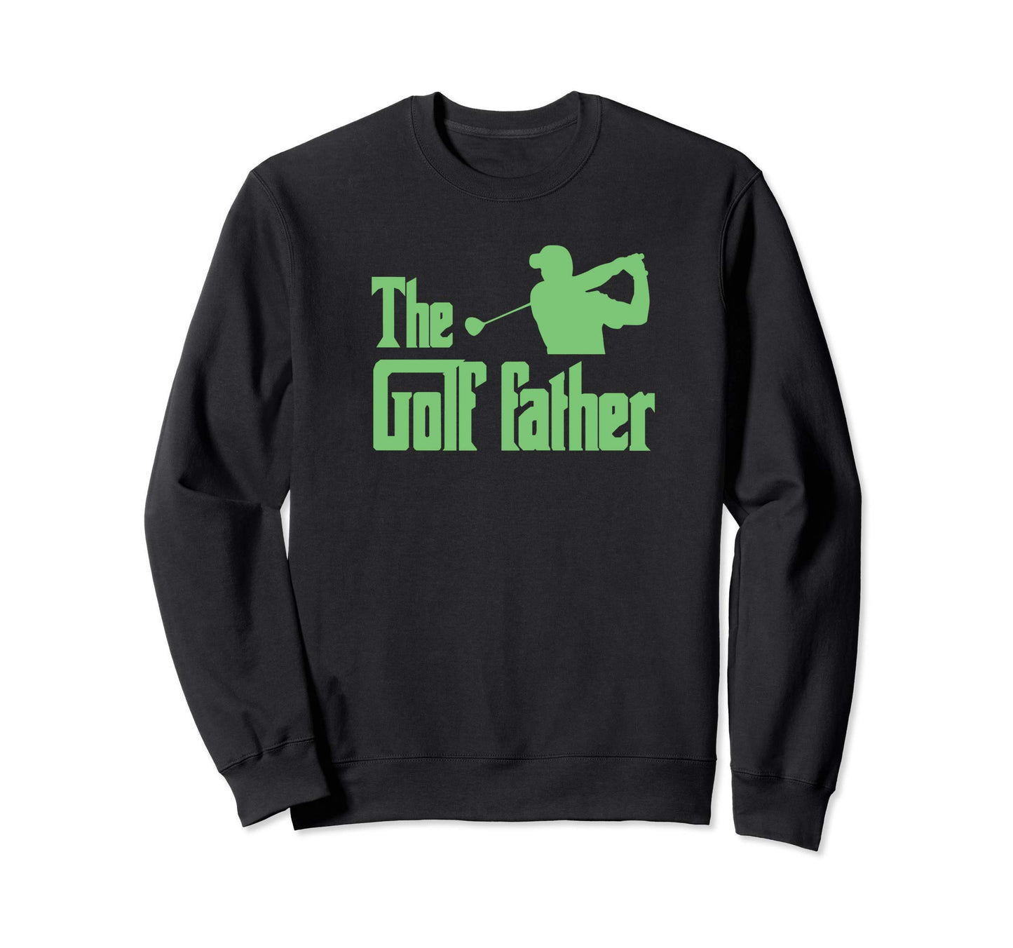 Golf Father Funny Parody Best Golf Sweatshirt - Minimalist Print Unisex - T-Shirt, Sweatshirt, Hoodie