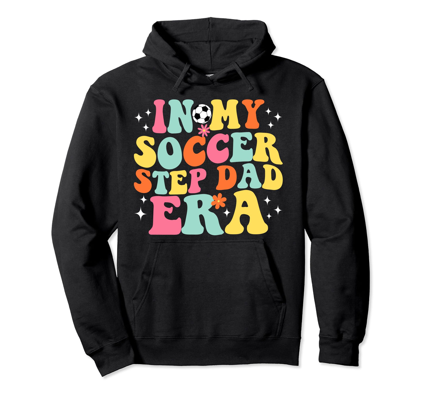 My Soccer Step Dad Era Game Day Groovy Hoodie - Aesthetic Graphic Men Women - T-Shirt, Sweatshirt, Hoodie