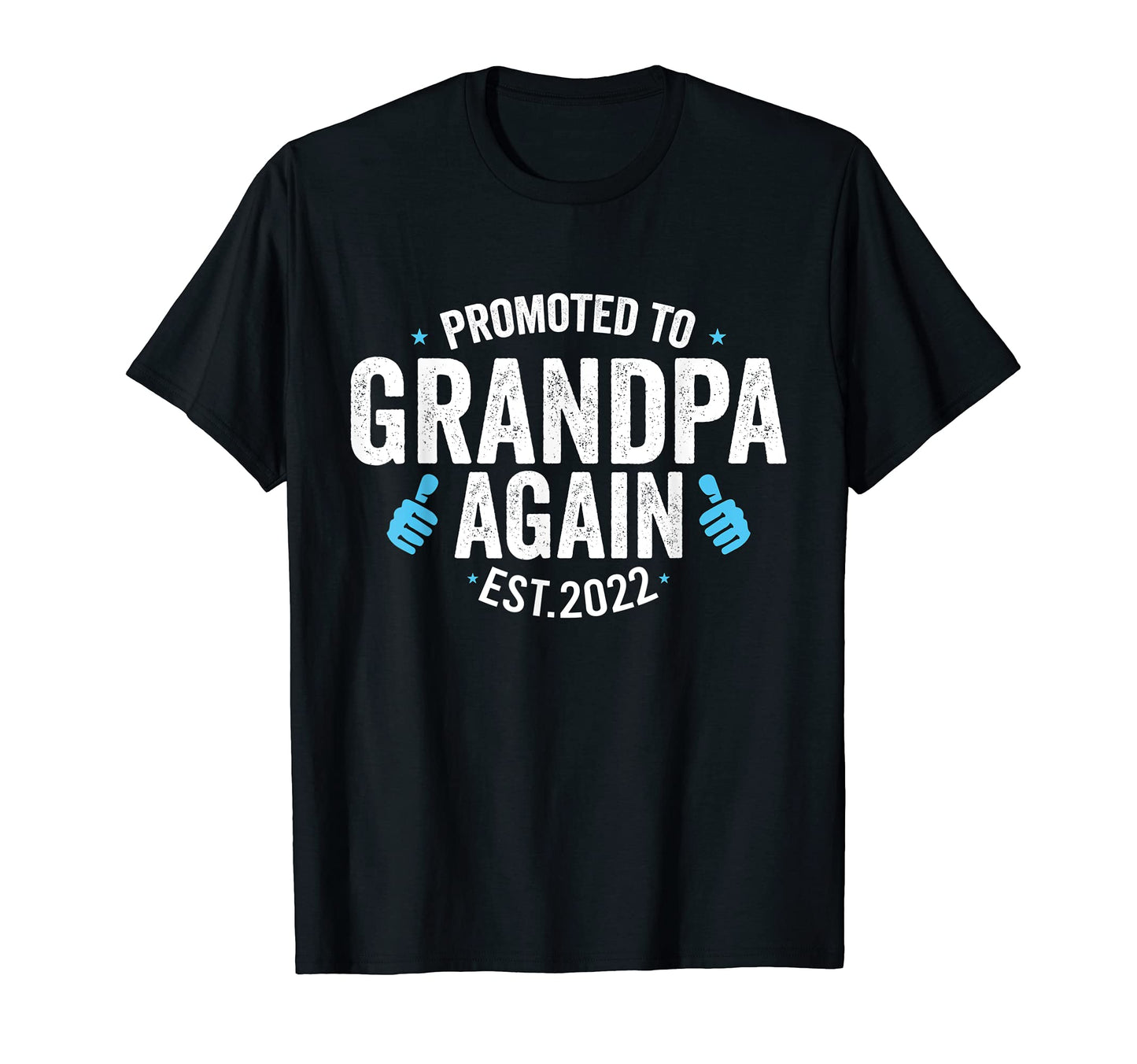 Promoted To Grandpa Again Est 2022 T-Shirt - Trendy Graphic for Adults - T-Shirt, Sweatshirt, Hoodie