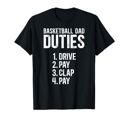 Basketball Dad Duties Dad Basketball T-Shirt - Streetwear Style Men Women - T-Shirt, Sweatshirt, Hoodie