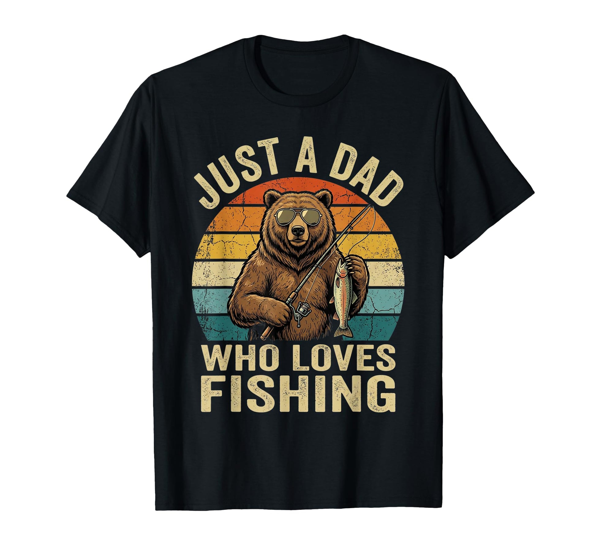 Just Dad Who Loves Fishing Fisherman T-Shirt - Casual Everyday Wear Unisex - T-Shirt, Sweatshirt, Hoodie