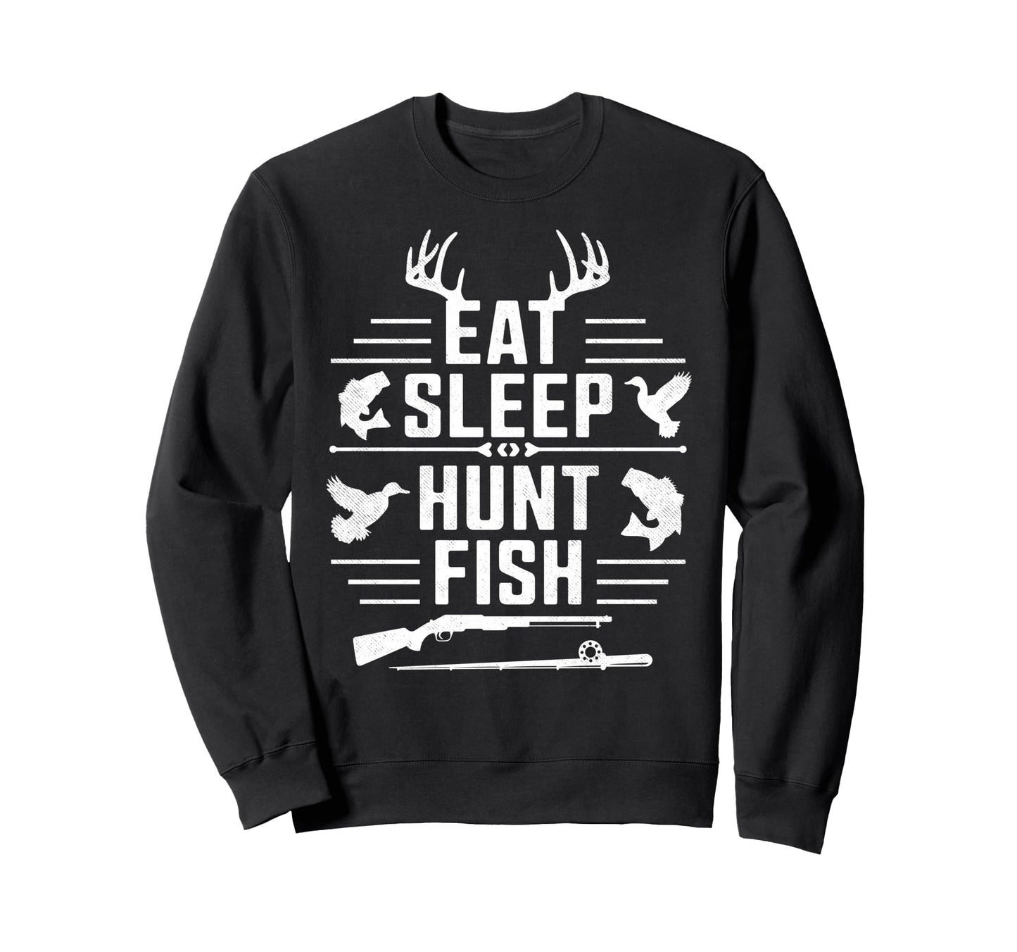 Eat Sleep Hunt Fish Fishing Fan Sweatshirt - Custom Art Print Men Women - T-Shirt, Sweatshirt, Hoodie