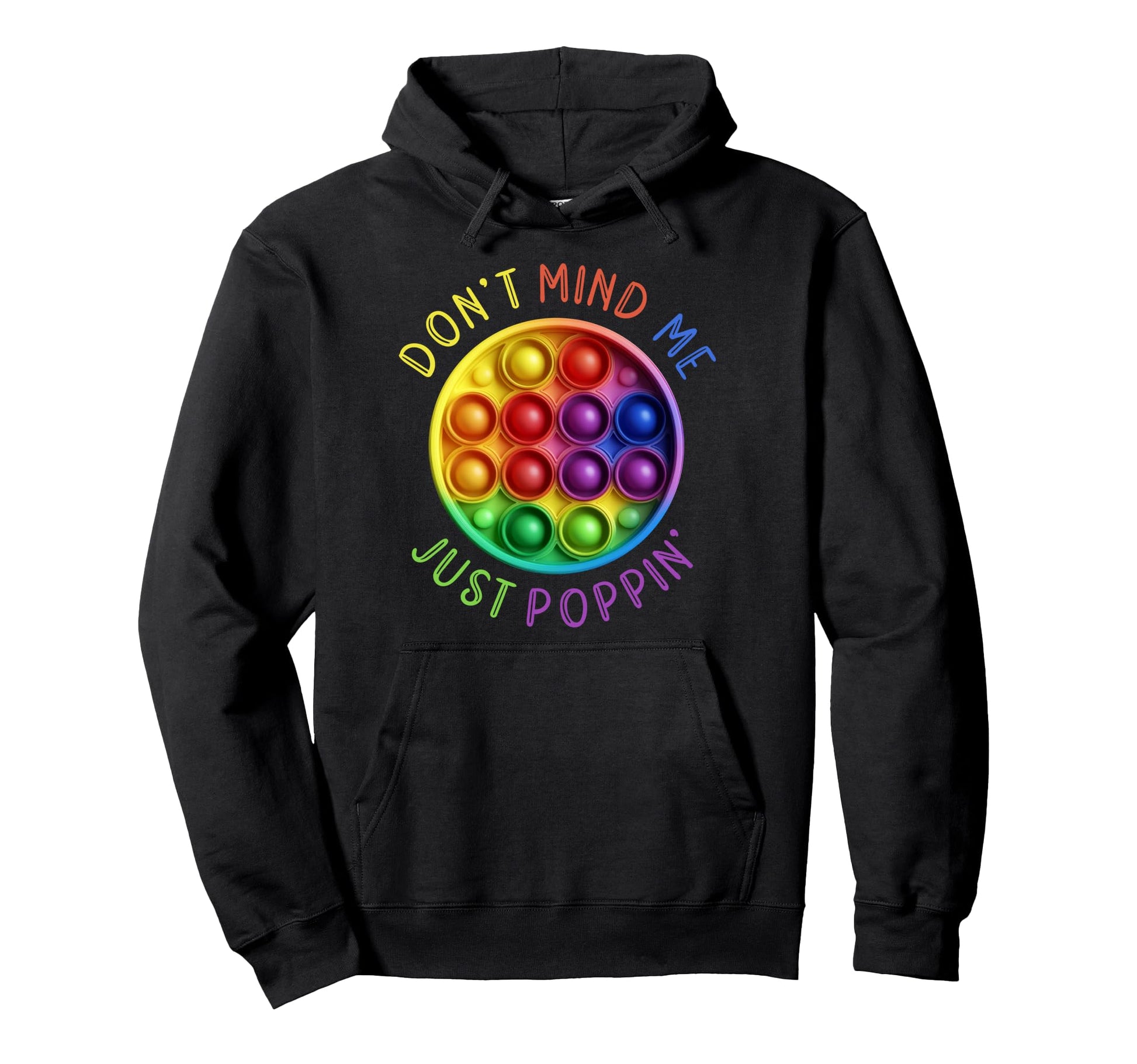 Dont Mind Me Just Poppin Bubble Fidget Hoodie - Trendy Graphic for Adults - T-Shirt, Sweatshirt, Hoodie