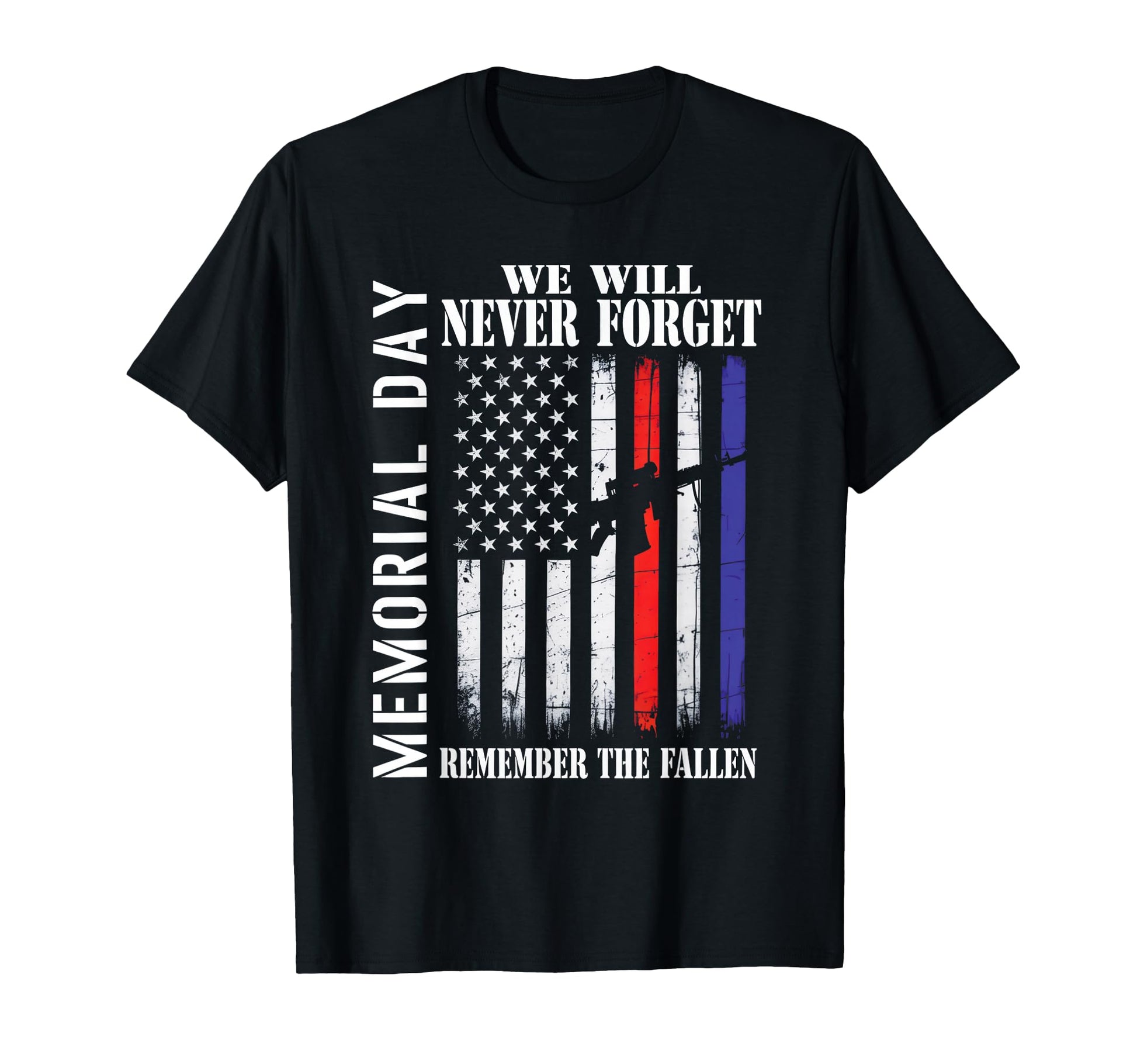 Memorial Day We Will Never Forget T-Shirt - Novelty Apparel Unisex - T-Shirt, Sweatshirt, Hoodie