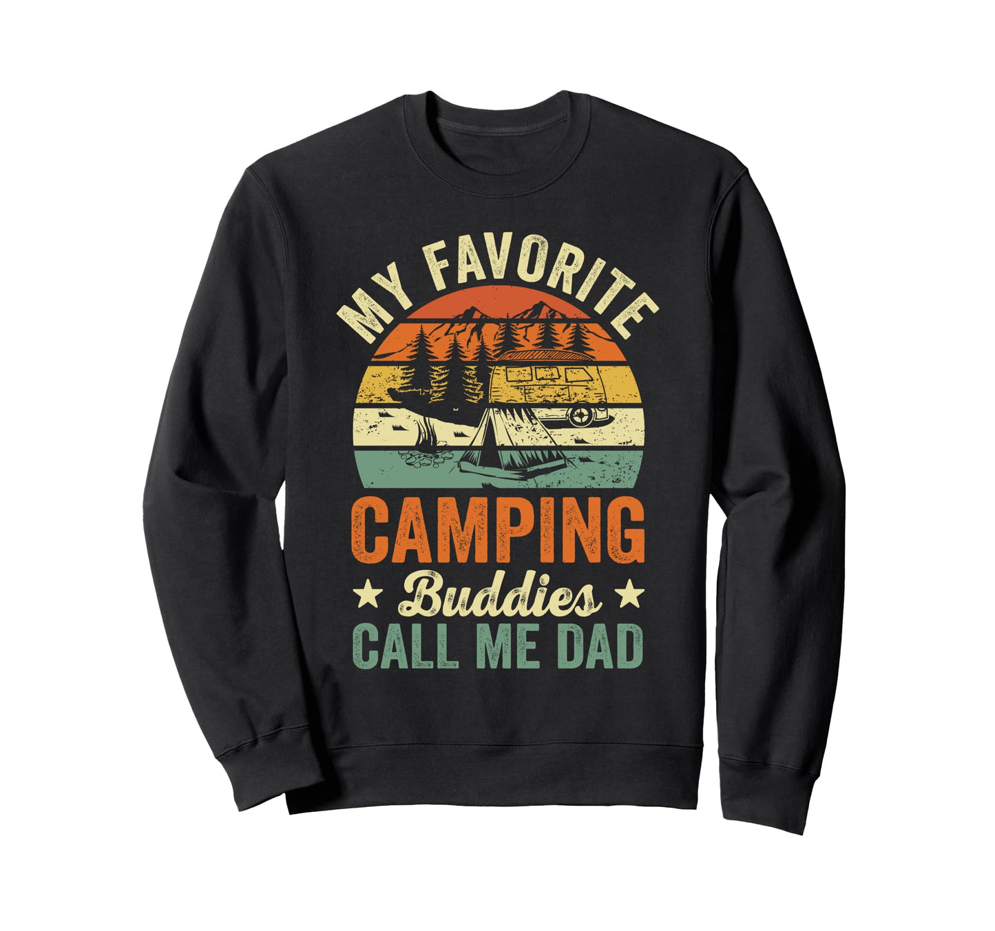 My Favorite Camping Buddies Call Sweatshirt - Streetwear Style Men Women - T-Shirt, Sweatshirt, Hoodie